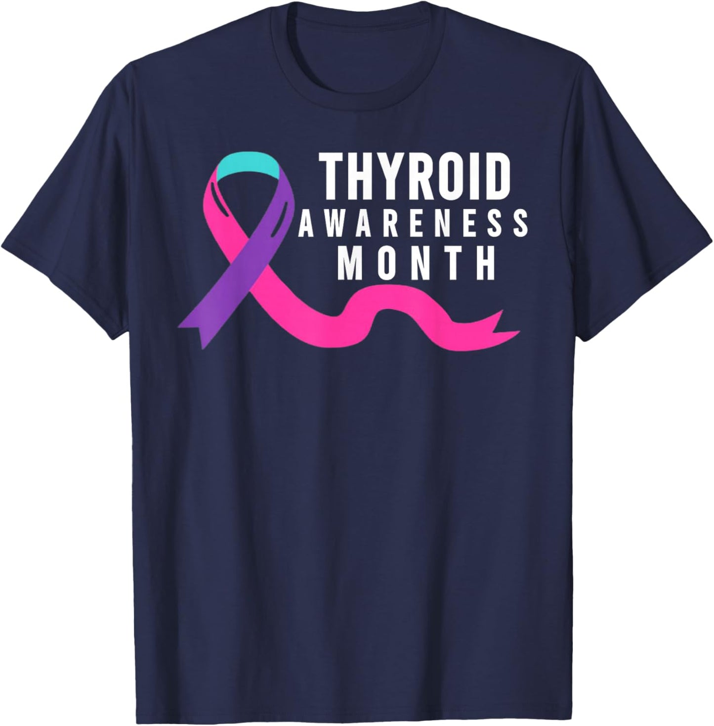 January is Thyroid Awareness Month - Thyroid Awareness Month T-Shirt - T-Shirt | Navy