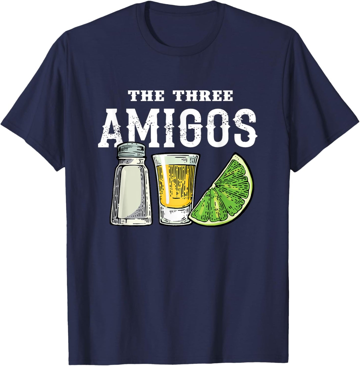 The 3 Three Amigos Tequila Shot Glass Cinco De Mayo T-Shirt - T-Shirt | Navy