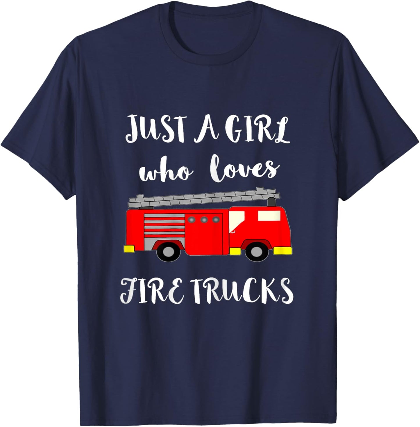 Just A Girl Who Loves Fire Brigade Cars Fireman T-Shirt - T-Shirt | Navy