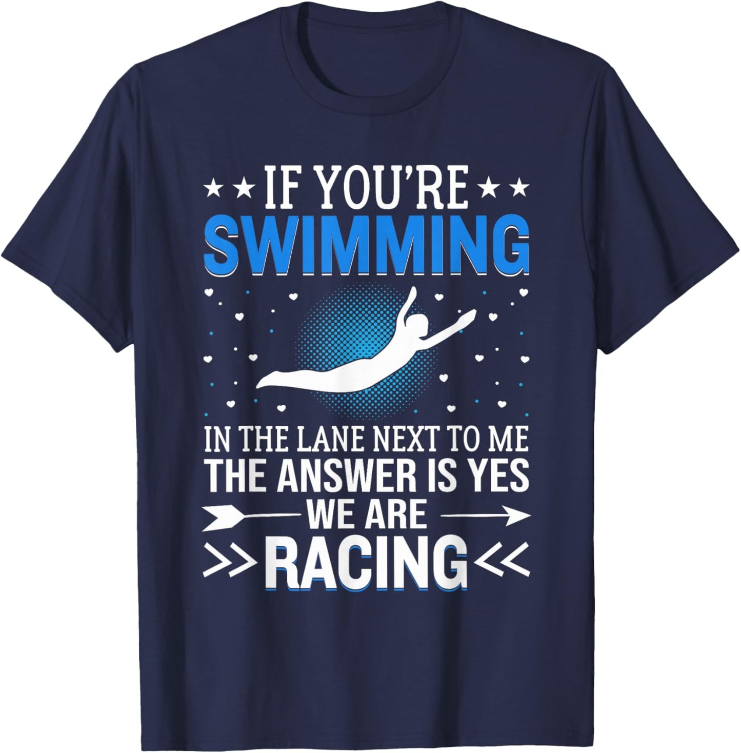 If You're Swimming In The Lane Next To Me - Swim Team T-Shirt - T-Shirt | Navy
