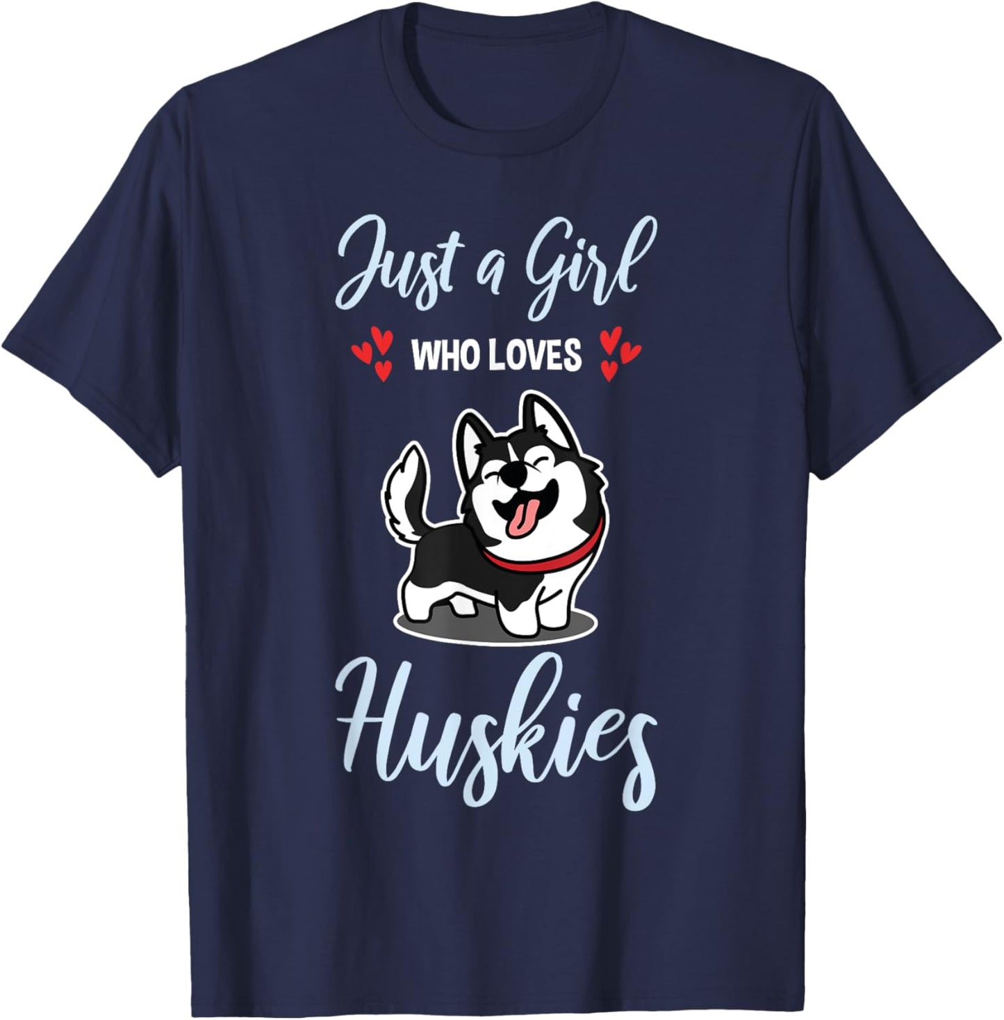 Just A Girl Who Loves Huskies Dog Owner Women Pet Husky T-Shirt - T-Shirt | Navy