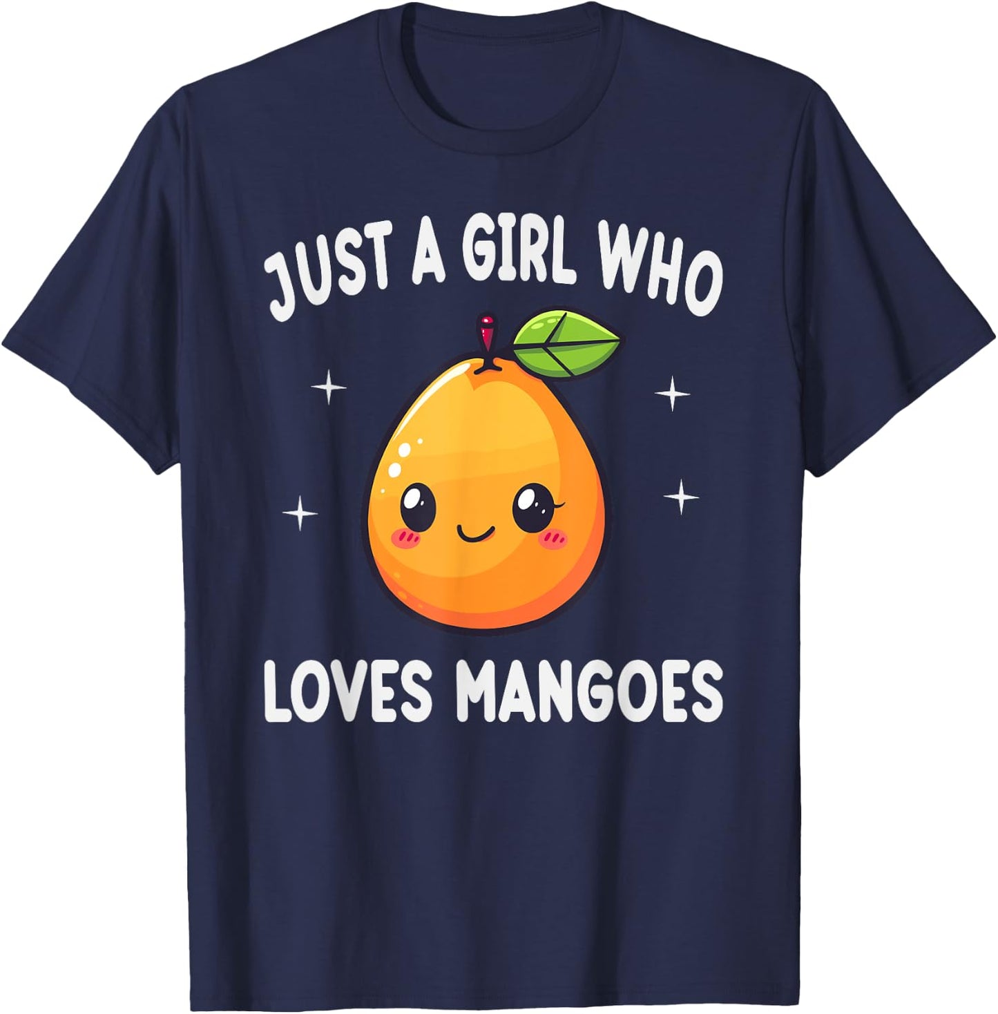 Just A Girl Who Loves Mangoes Funny Mangoes Lover Gift T-Shirt - T-Shirt | Navy