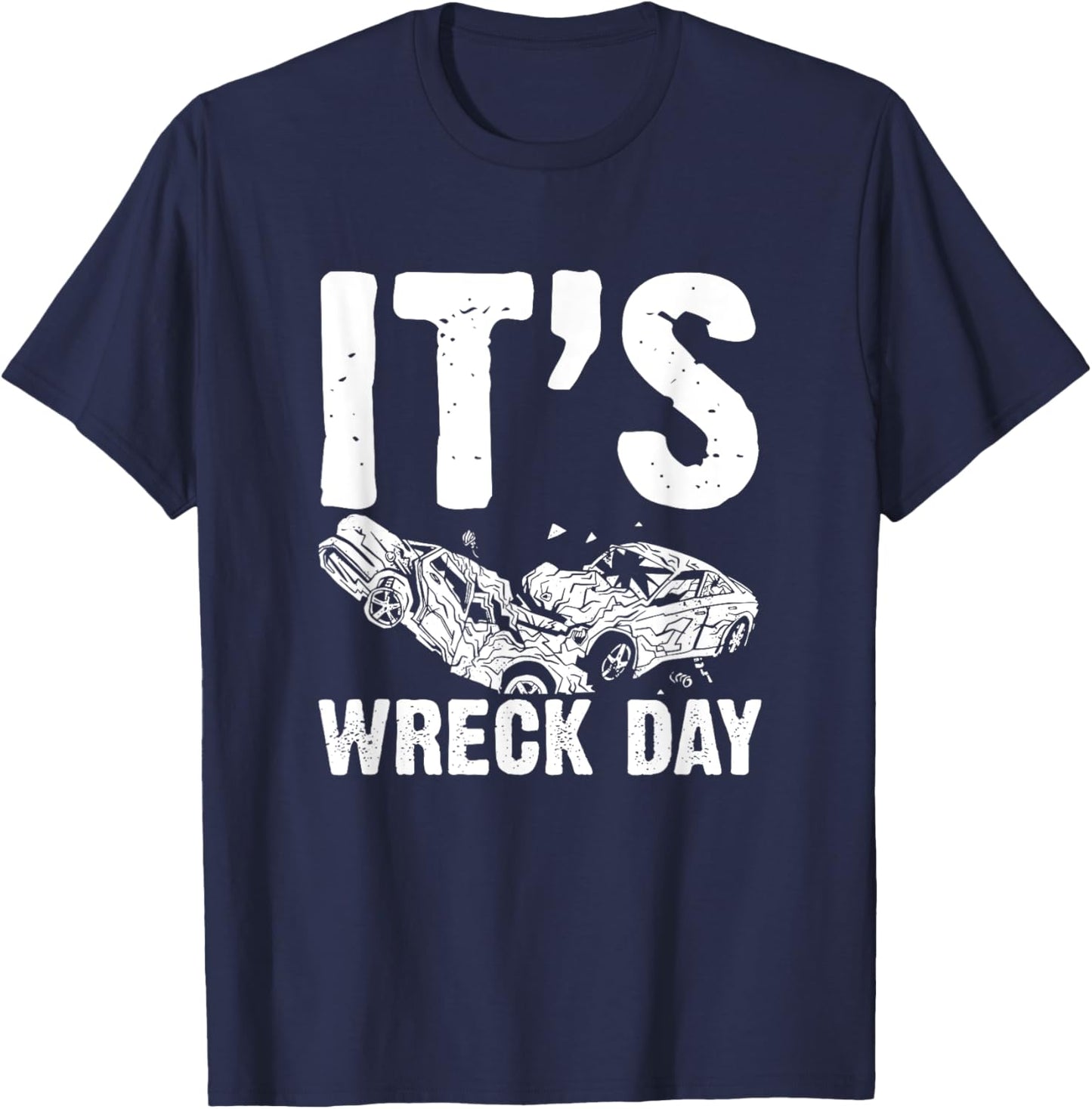 Its Demolition Derby Day Demo Derby Cars T-Shirt - T-Shirt | Navy