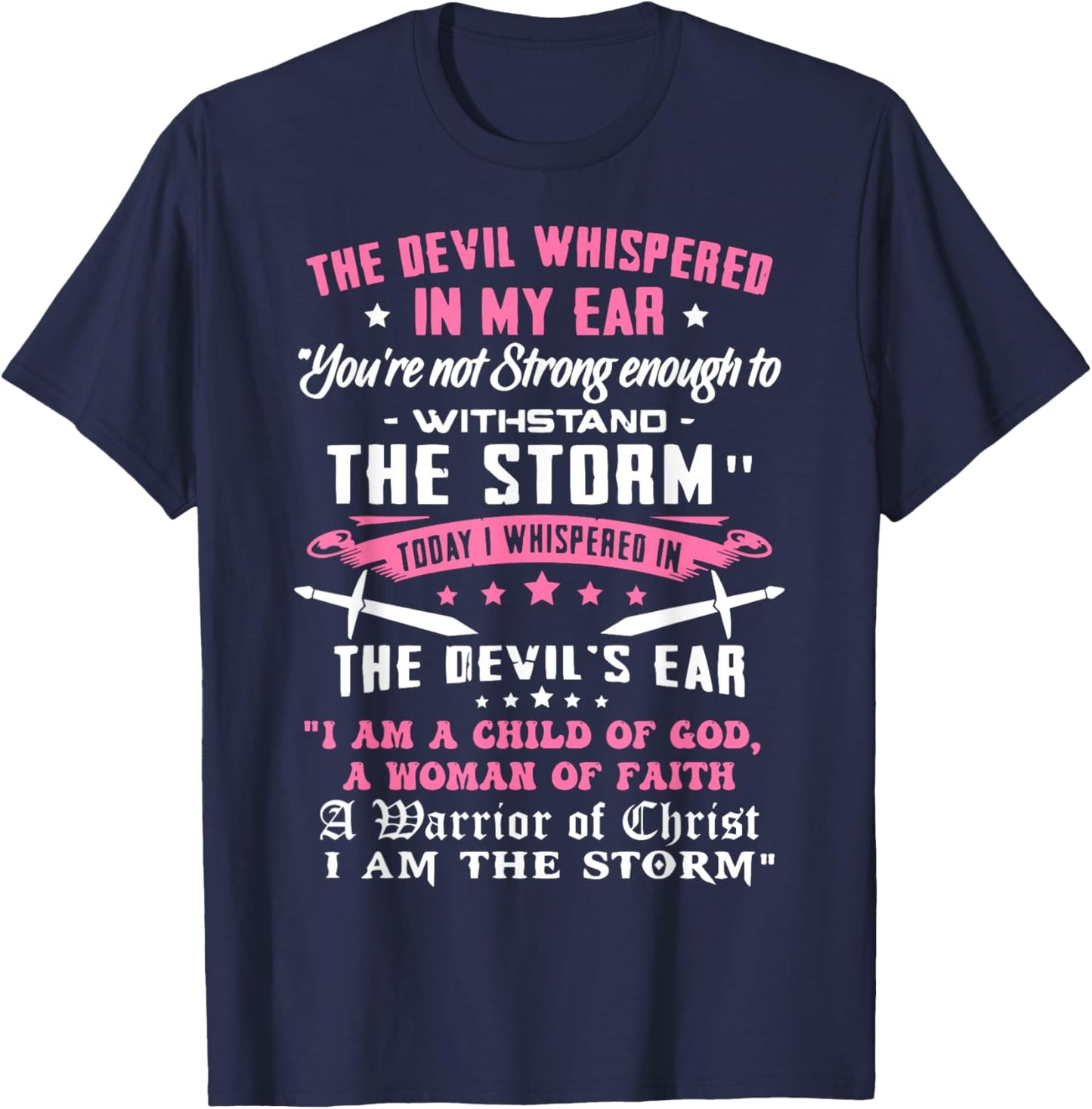 I Am A Child Of God - A Warrior Of Christ - I Am The Storm T-Shirt - T-Shirt | Navy