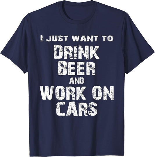 Drink Beer And Work On Cars Gift Car Lovers T-Shirt - T-Shirt | Navy