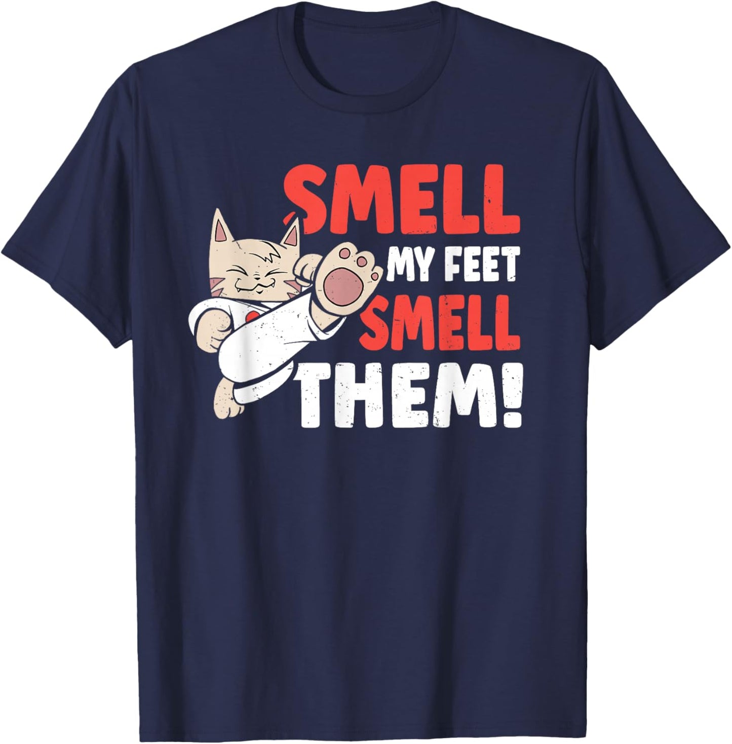 Martial Arts Cat Smell my Feet Smell Them! Funny Karate T-Shirt - T-Shirt | Navy
