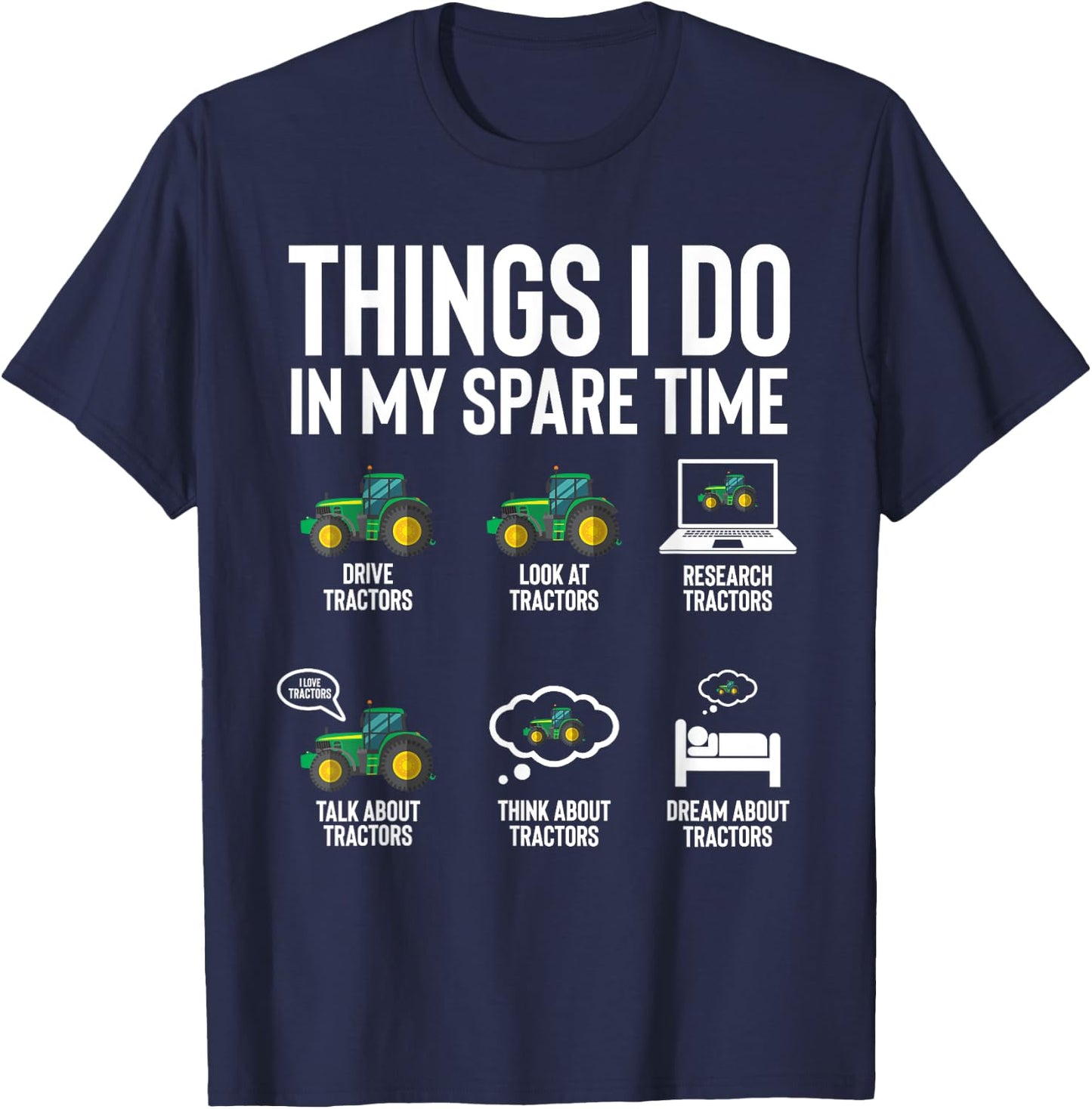 Funny Tractors lover 6 Things I Do In My Spare Time Tractor T-Shirt - T-Shirt | Navy