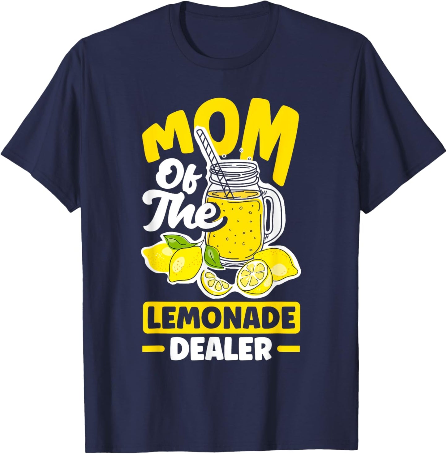 Lemonade Stand Juice Store Mom Of The Lemonade Dealer Funny T-Shirt - T-Shirt | Navy