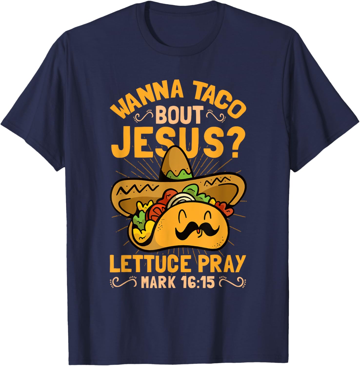 Wanna Taco Bout Jesus Christian Cinco de Mayo T-Shirt - T-Shirt | Navy