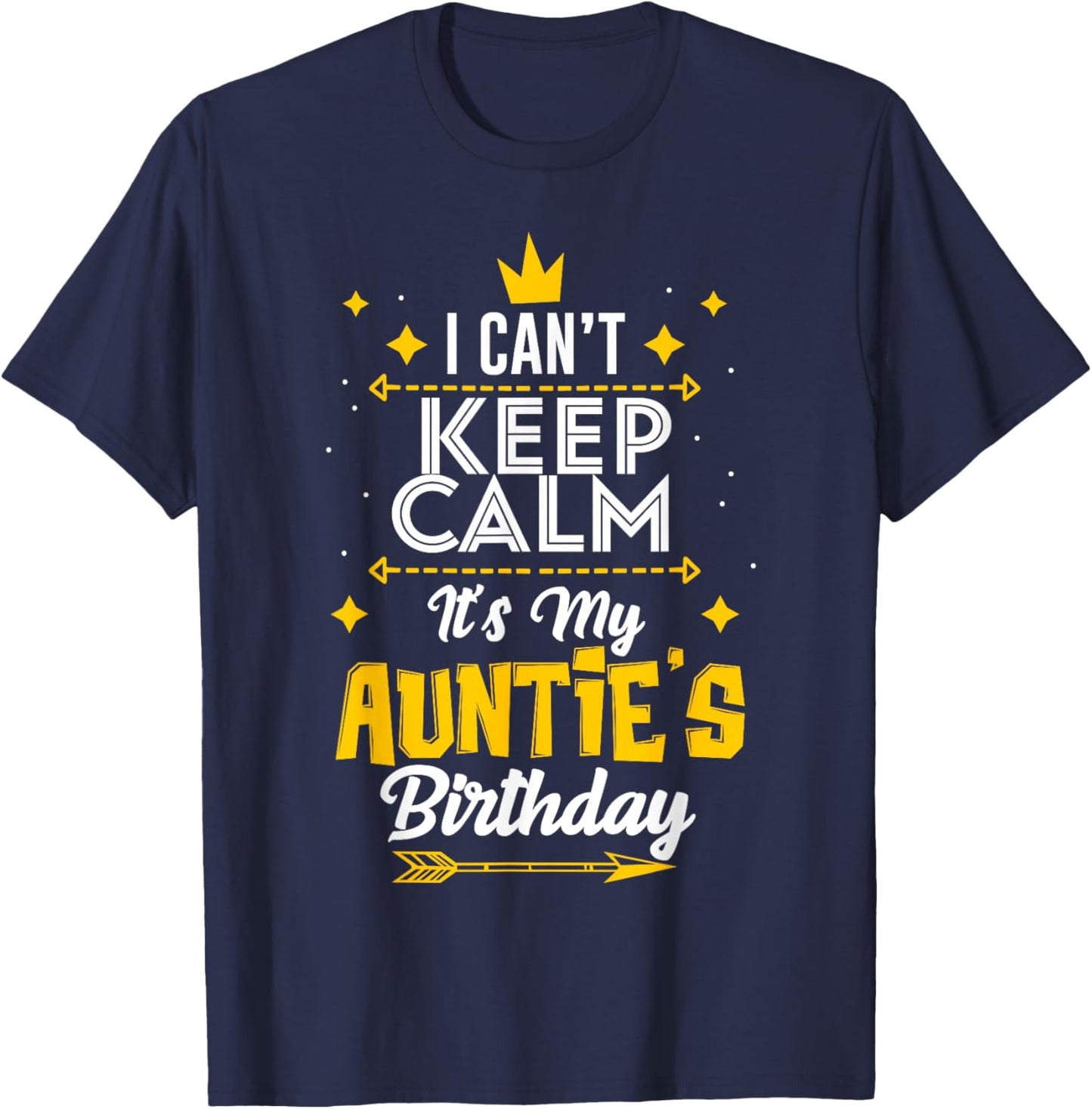 I Can't Keep Calm It's My Auntie's Birthday Party T-Shirt - T-Shirt | Navy