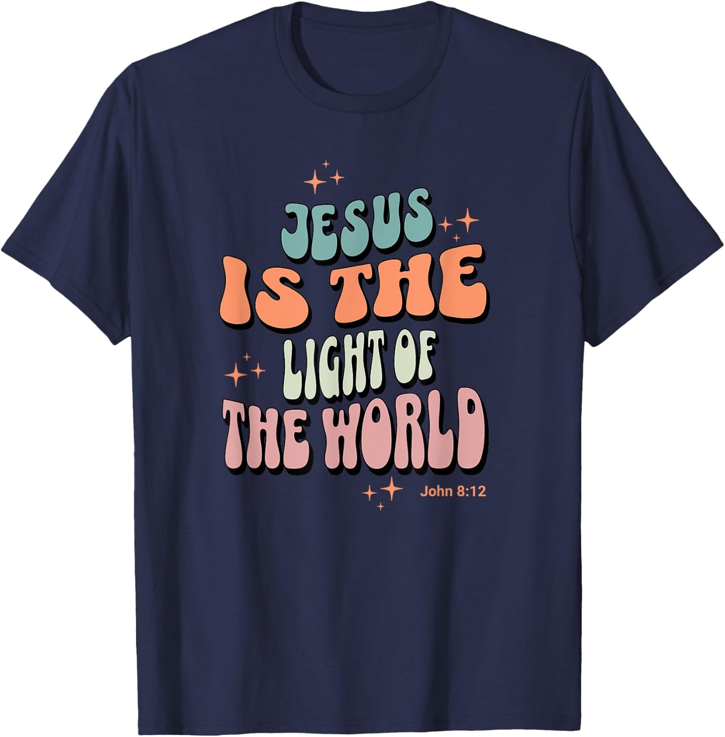 Jesus is the Light of the World John 8:12 T-Shirt - T-Shirt | Navy