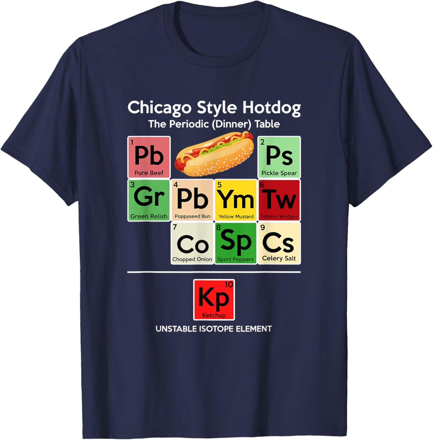 Funny Chicago Style Hot Dog Periodic Dinner Table of Element T-Shirt - T-Shirt | Navy