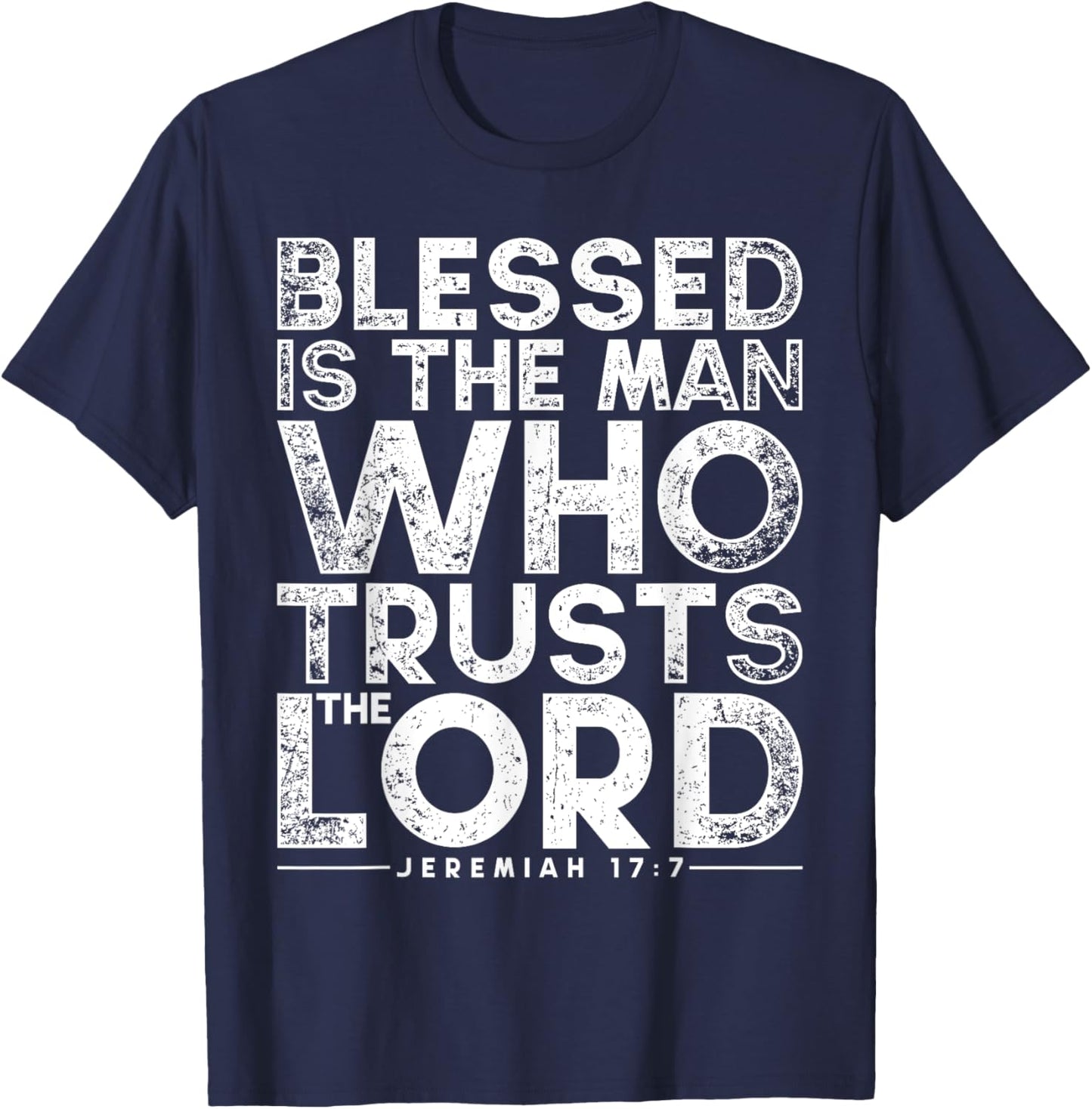 Blessed Is The Man Who Trusts The Lord Bible Faith Jesus T-Shirt - T-Shirt | Navy