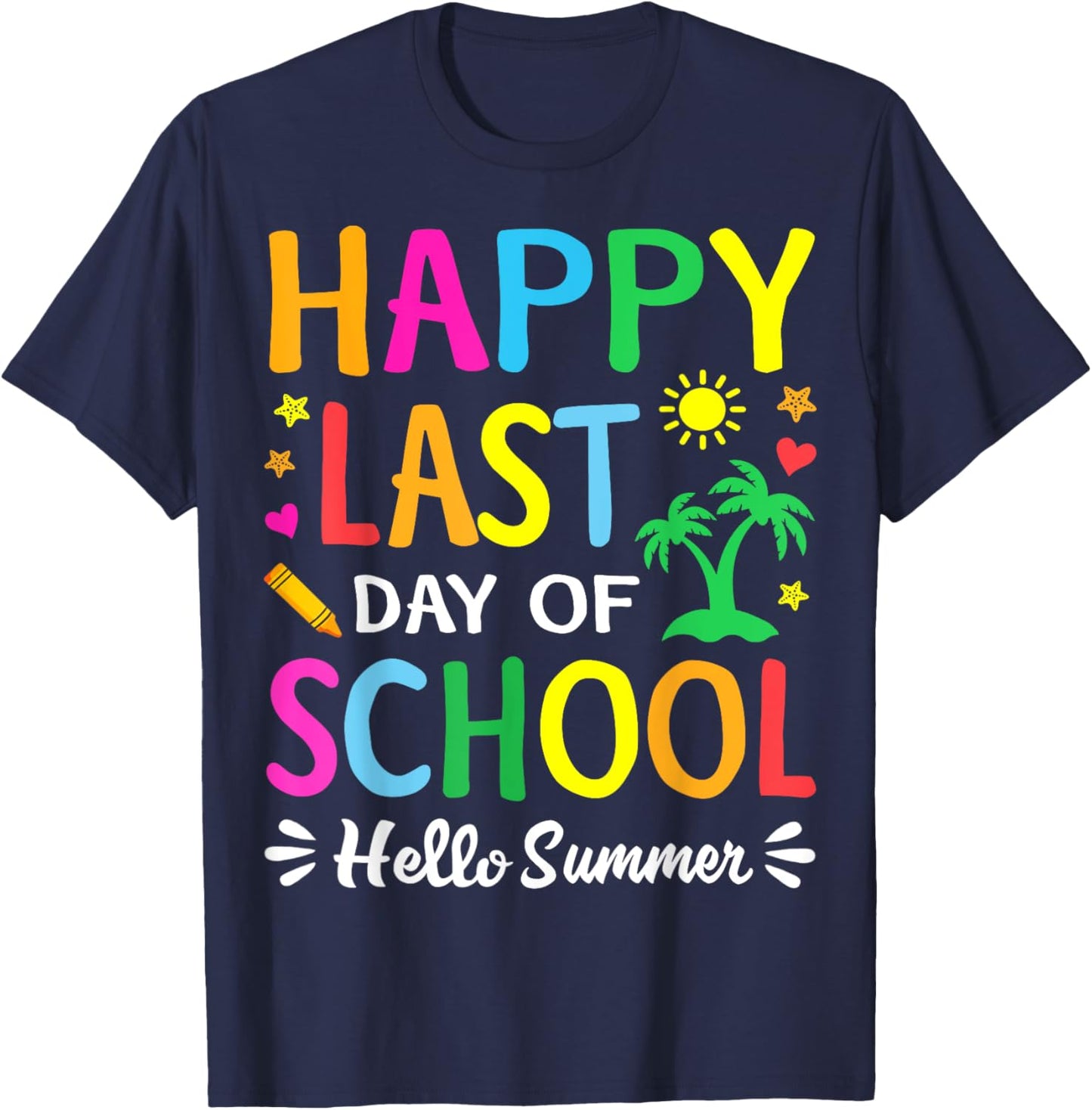 Happy Last Day Of School Hello Summer Students And Teachers Women Girls Kids T-Shirt - T-Shirt | Navy