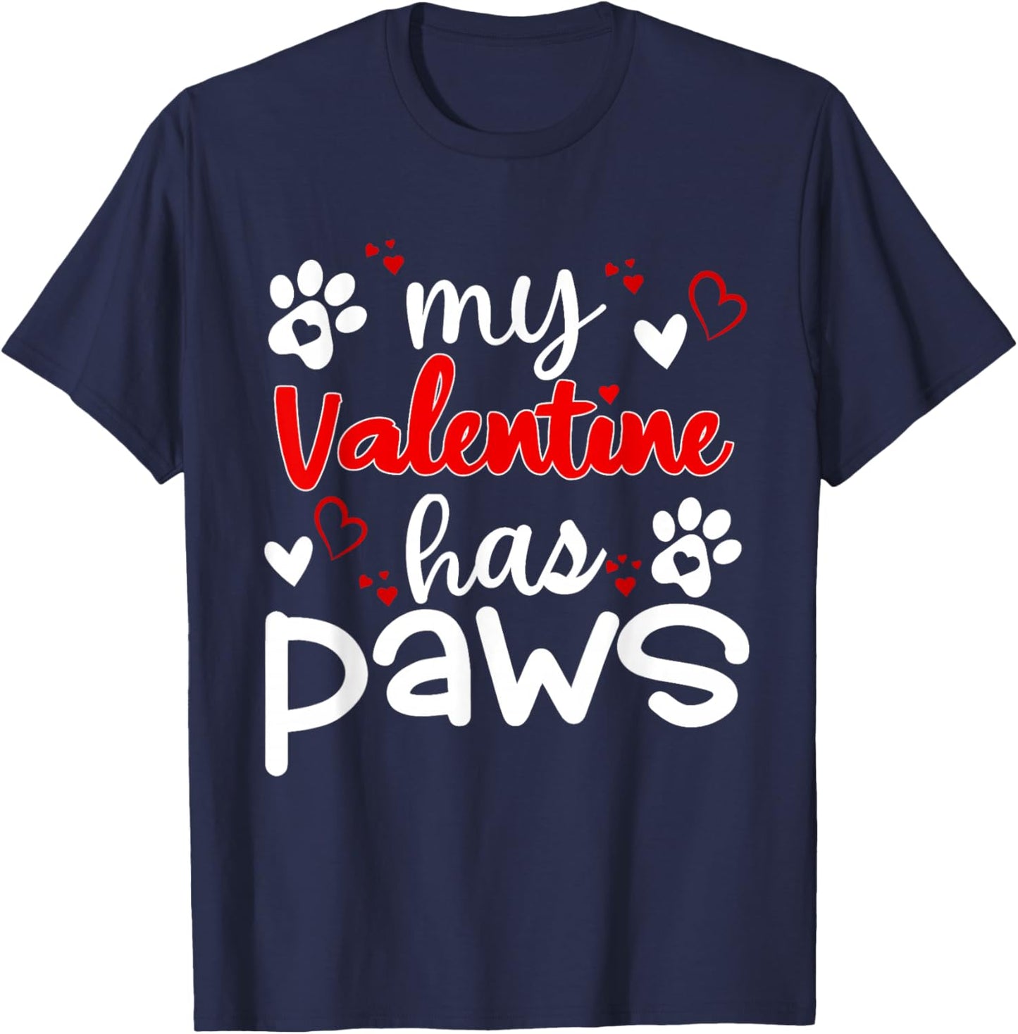 Hearts My valentine has four paws Dog lovers valentines day T-Shirt - T-Shirt | Navy