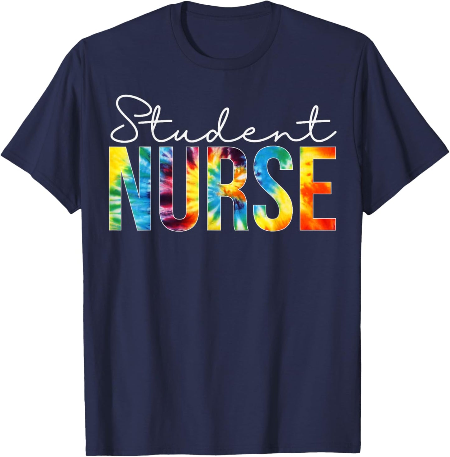 Student Nurse Appreciation Day Tie Dye For Work T-Shirt - T-Shirt | Navy