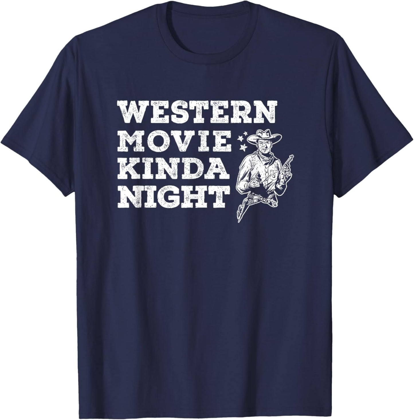 Western Movie Kinda Night Old Wild West Cowboys Binge Watch T-Shirt - T-Shirt | Navy