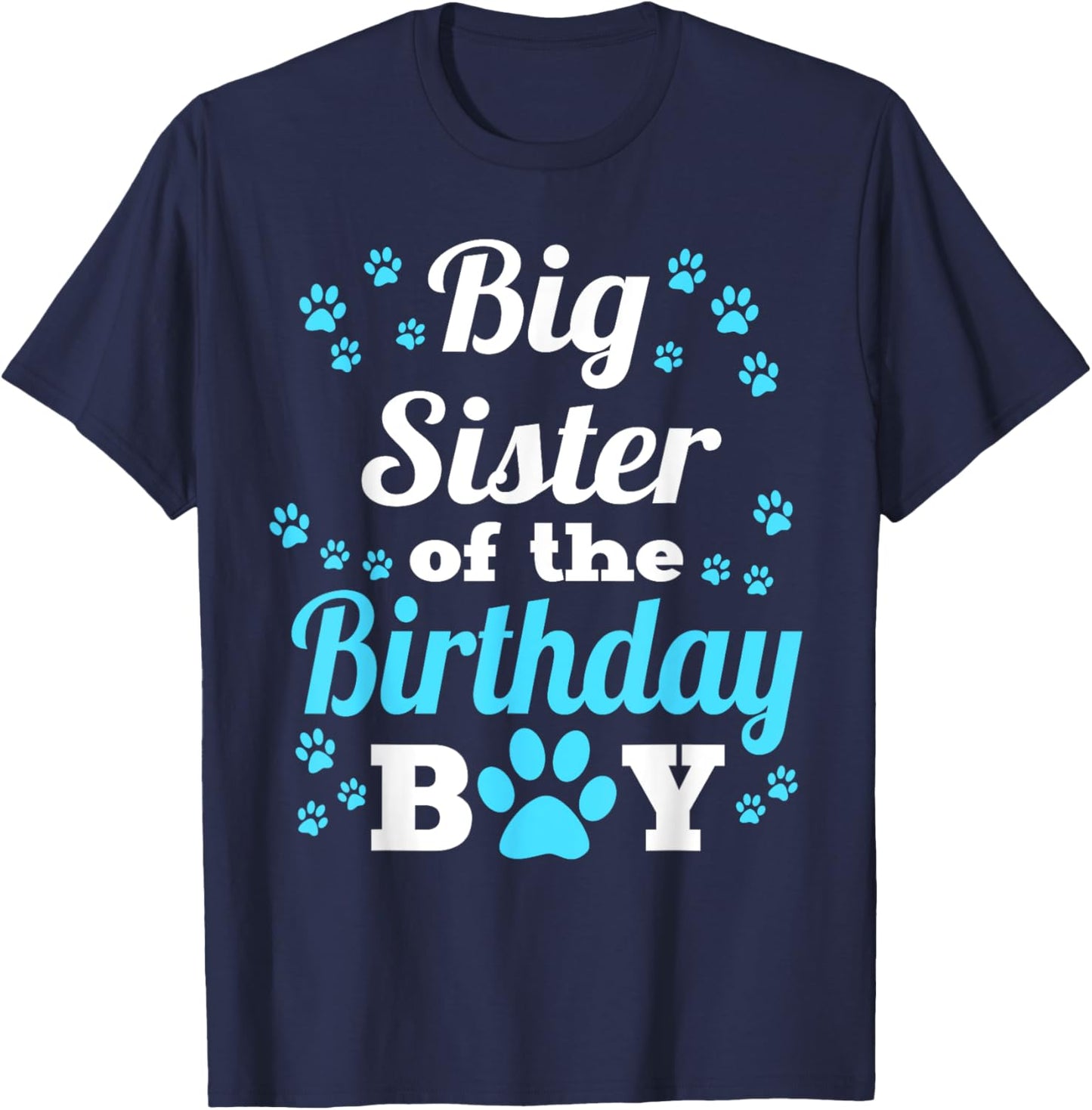 Big Sister Of The Birthday Boy Dog Paw Bday Party T-Shirt - T-Shirt | Navy