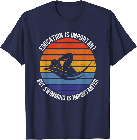 Education Is Important But Swimming Is Importanter Swimmer T-Shirt - T-Shirt | Navy