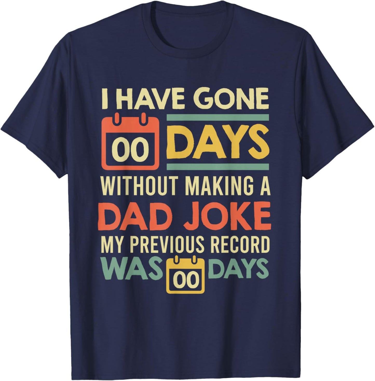0 days since last dad joke Dad Jokes T-Shirt - T-Shirt | Navy