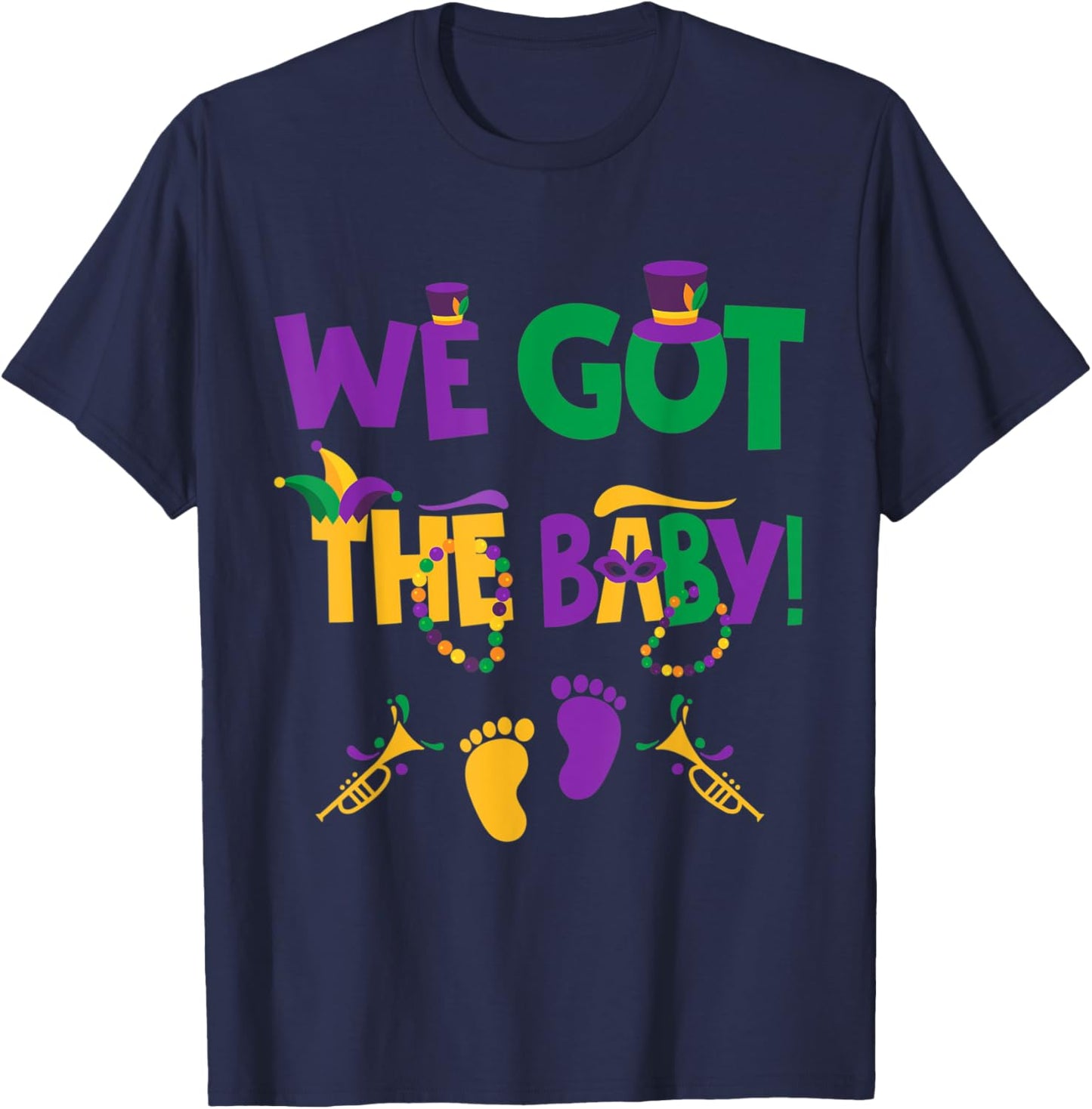Funny Mardi Gras Pregnancy Announcement We Got The Baby T-Shirt - T-Shirt | Navy