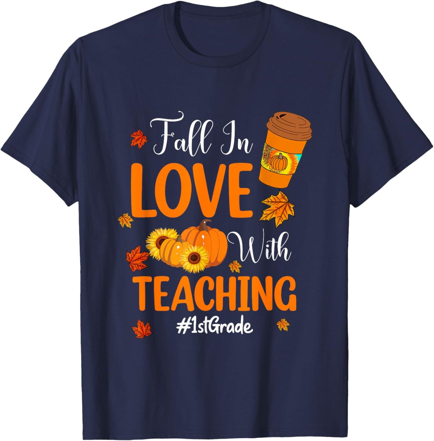 Fall In Love With Teaching 1st Grade Teacher Thanksgiving Women Girls Kids T-Shirt - T-Shirt | Navy