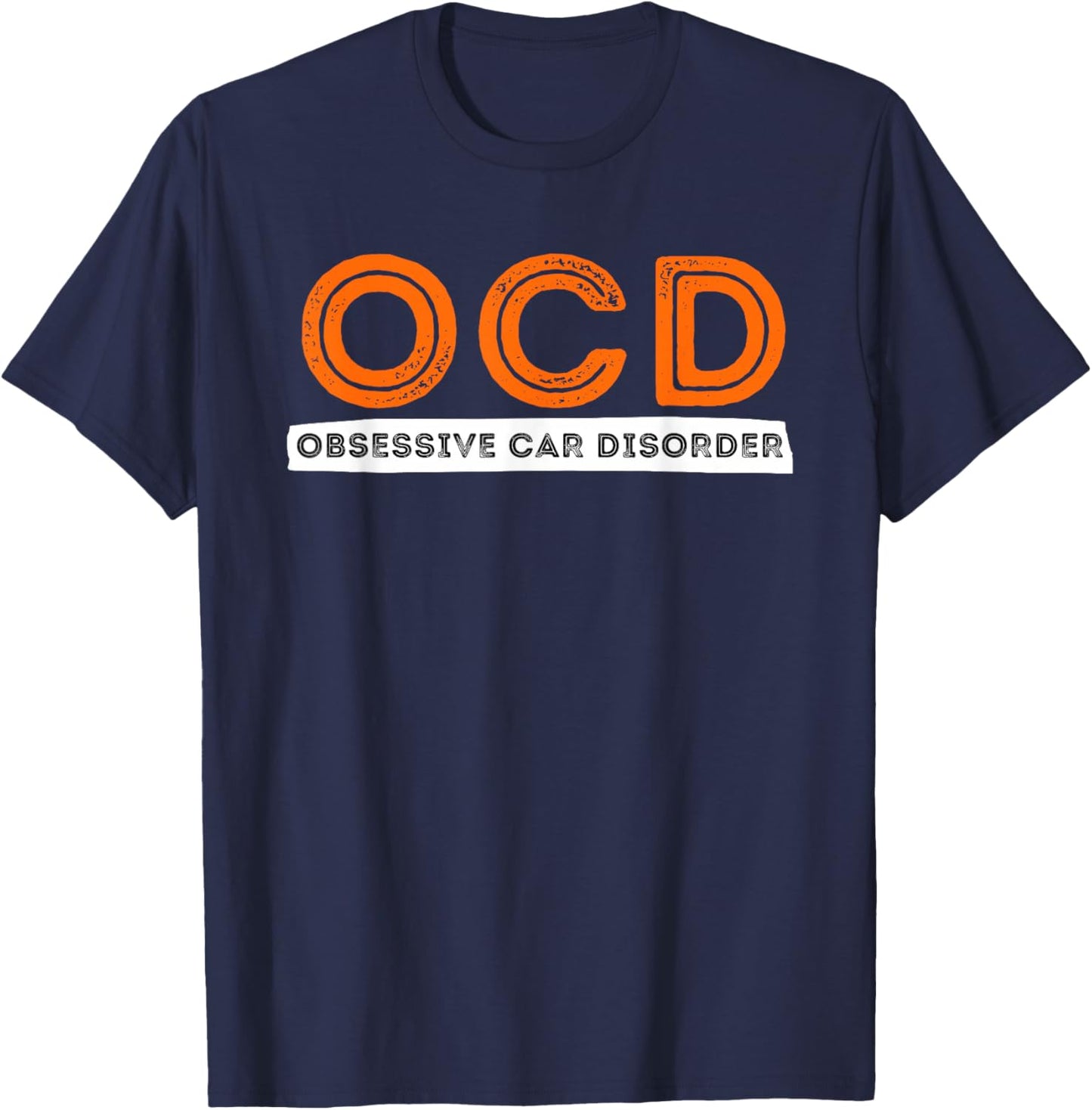 OCD Obsessive Car Disorder - Funny Car Lover Gift T-Shirt - T-Shirt | Navy