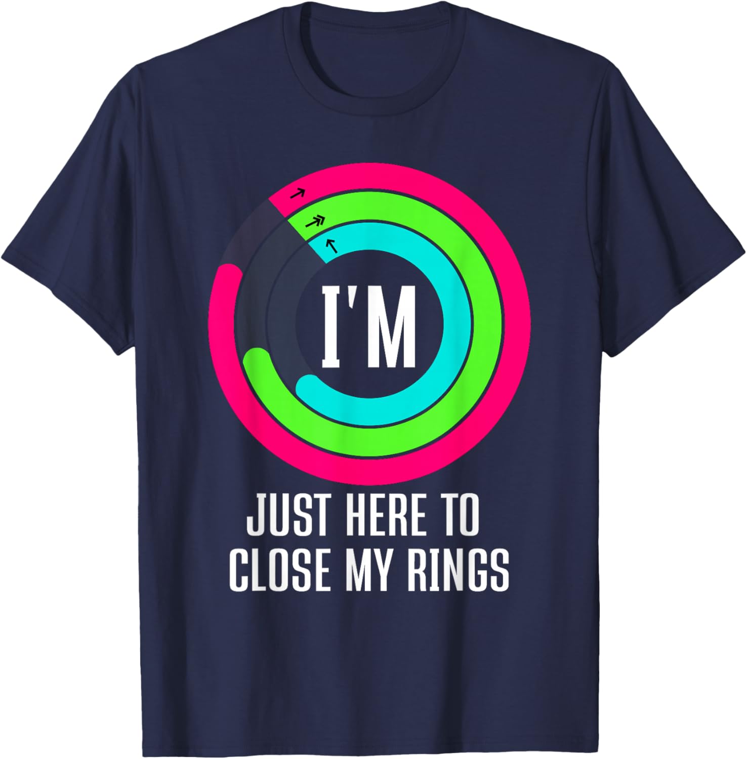 I'm Just Here to Close My Rings T-Shirt - T-Shirt | Navy