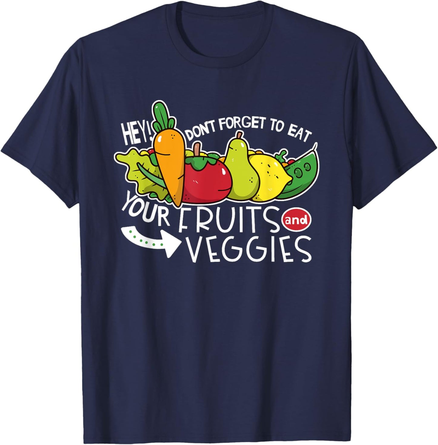 Don't forget to eat your fruits and vegetables T-Shirt - T-Shirt | Navy