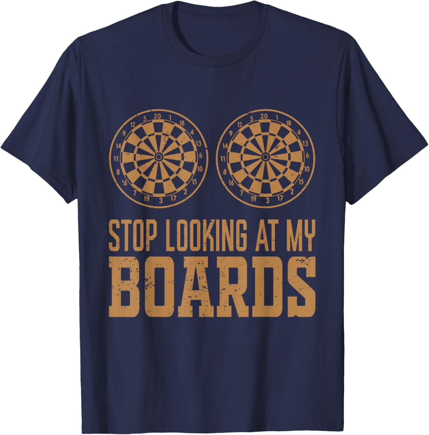 Stop Looking At My Boards Dart Player Dartboard Funny Darts T-Shirt - T-Shirt | Navy