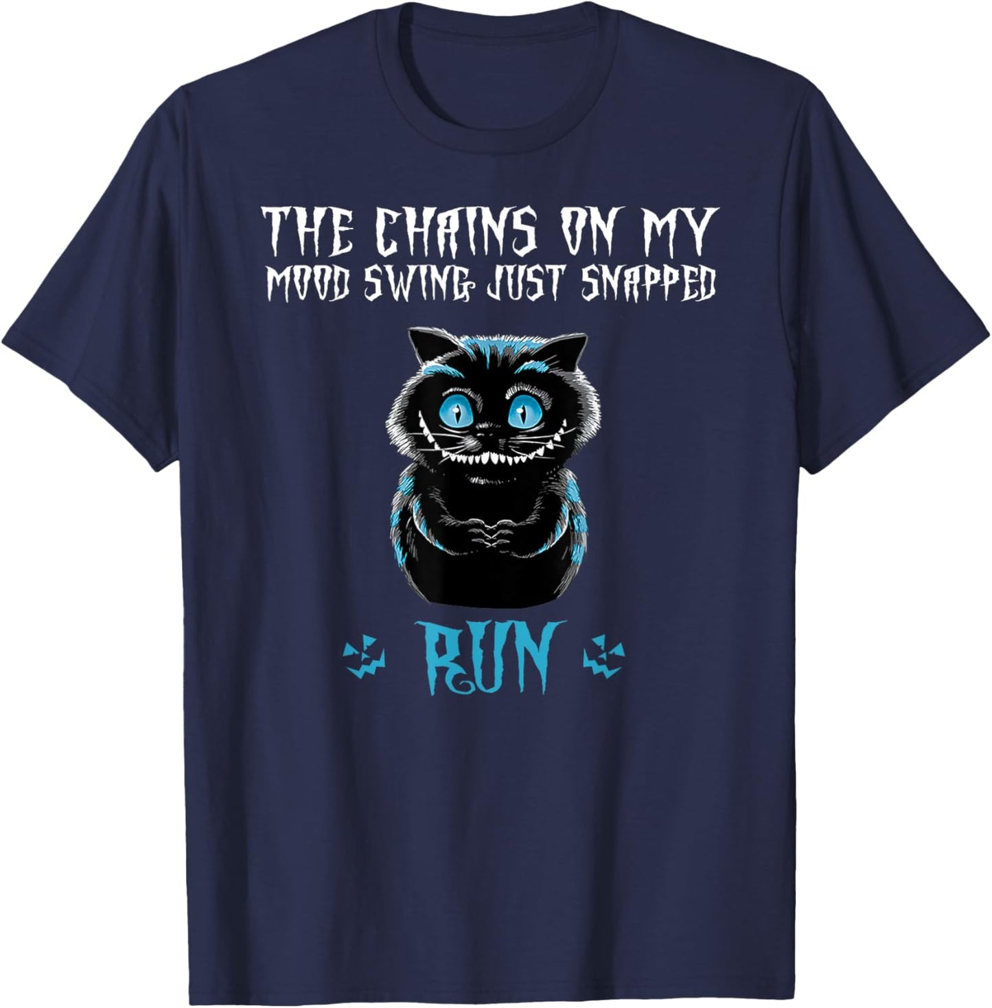The Chain On My Mood Swing Just Snapped Run Cat Halloween Women T-Shirt - T-Shirt | Navy
