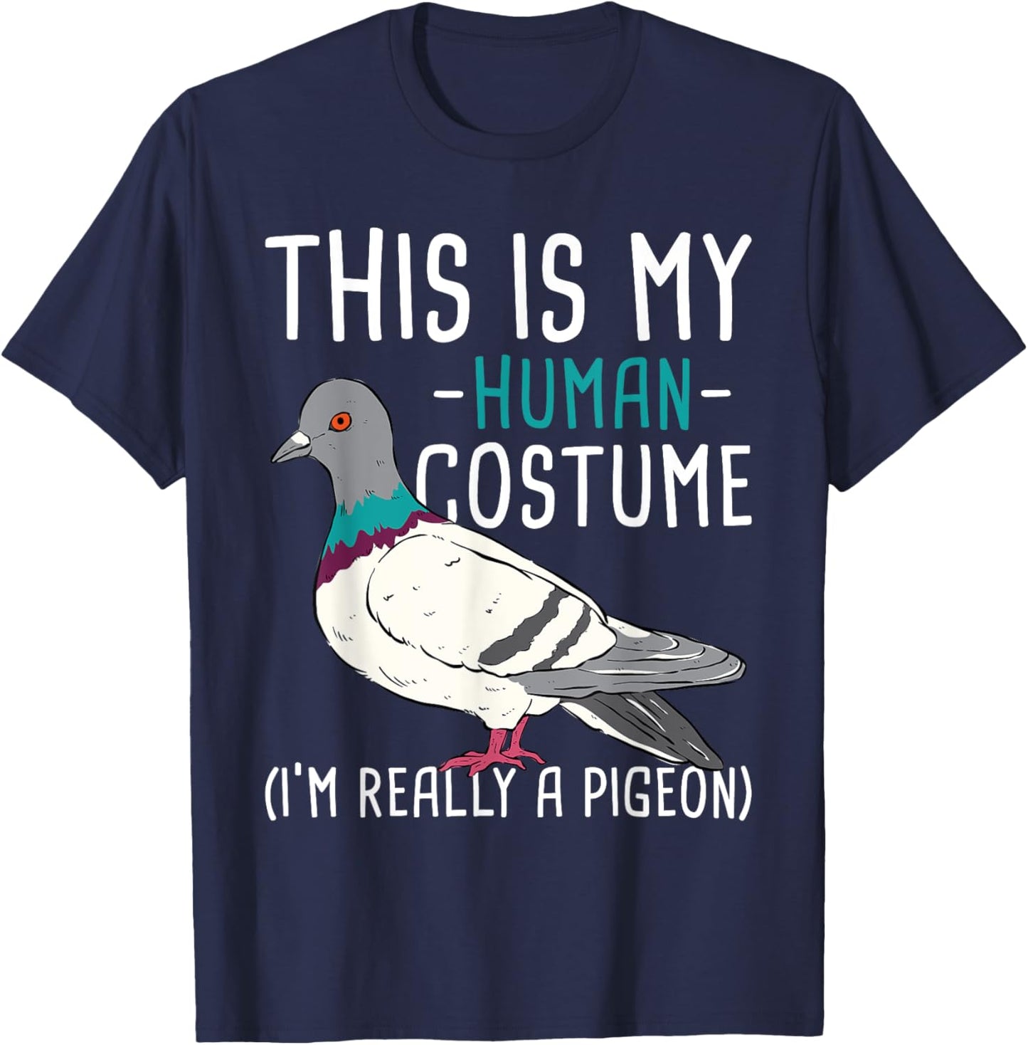 This Is My Human Costume - Pigeon Racing Lover Bird Breeder T-Shirt - T-Shirt | Navy
