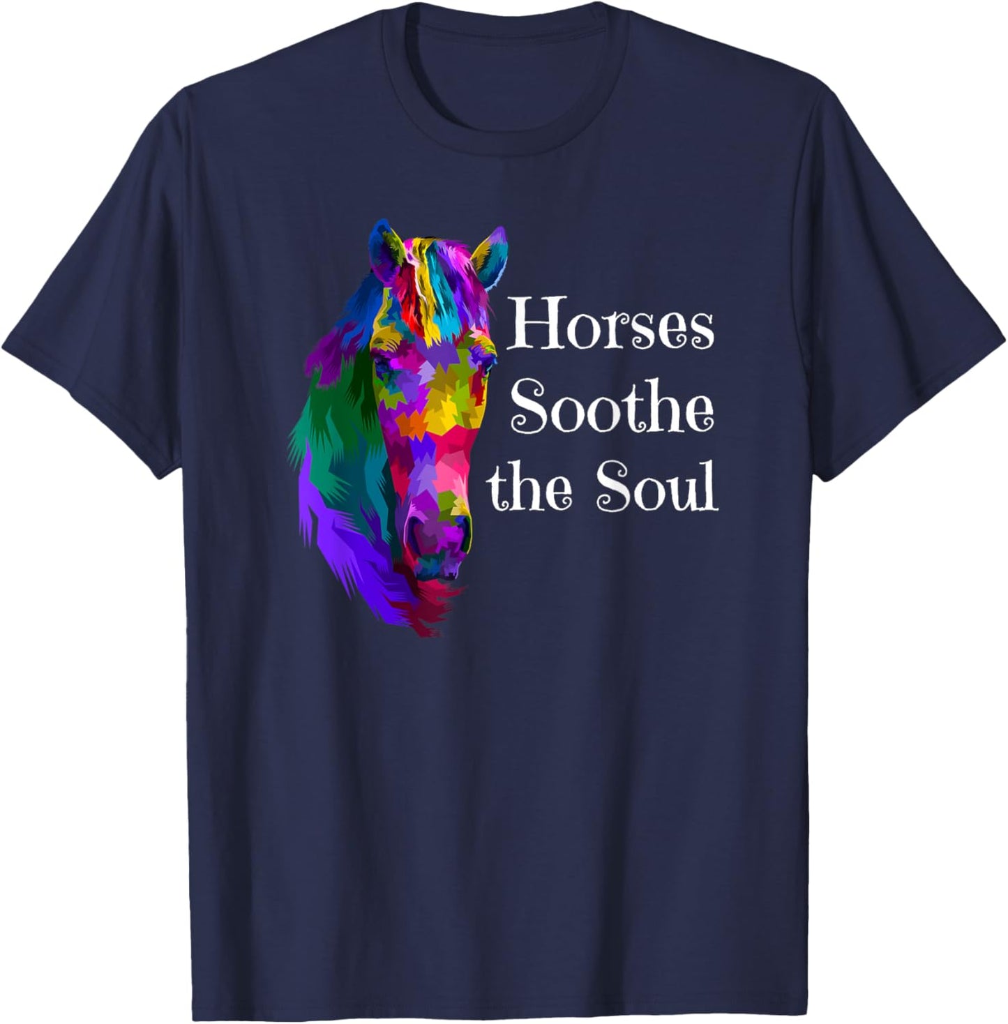 Horses Soothe Soul Horse Calming Therapy Equine Therapist T-Shirt - T-Shirt | Navy