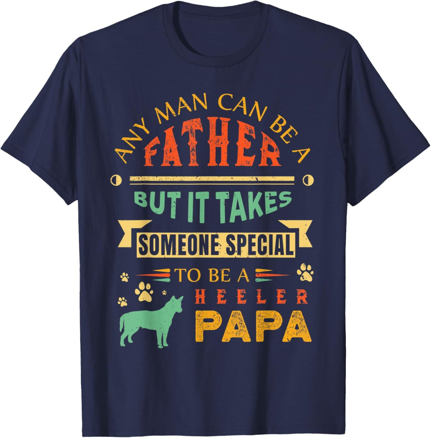 Heeler Papa Red Heeler Blue Heeler Australian Cattle Dog Dad T-Shirt - T-Shirt | Navy
