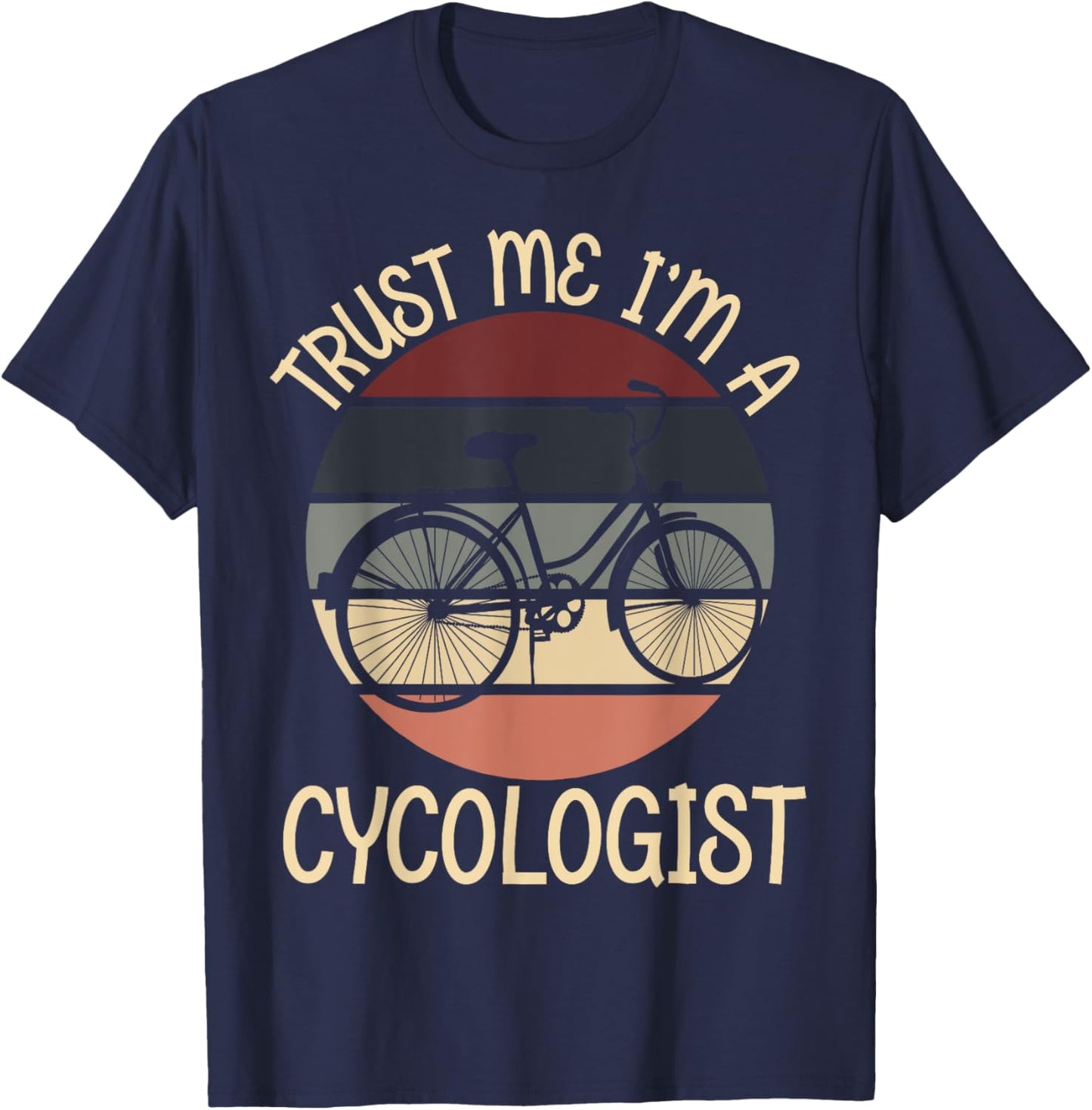Trust Me I'm A Cycologist Funny Novelty MTB Cycology T-Shirt - T-Shirt | Navy