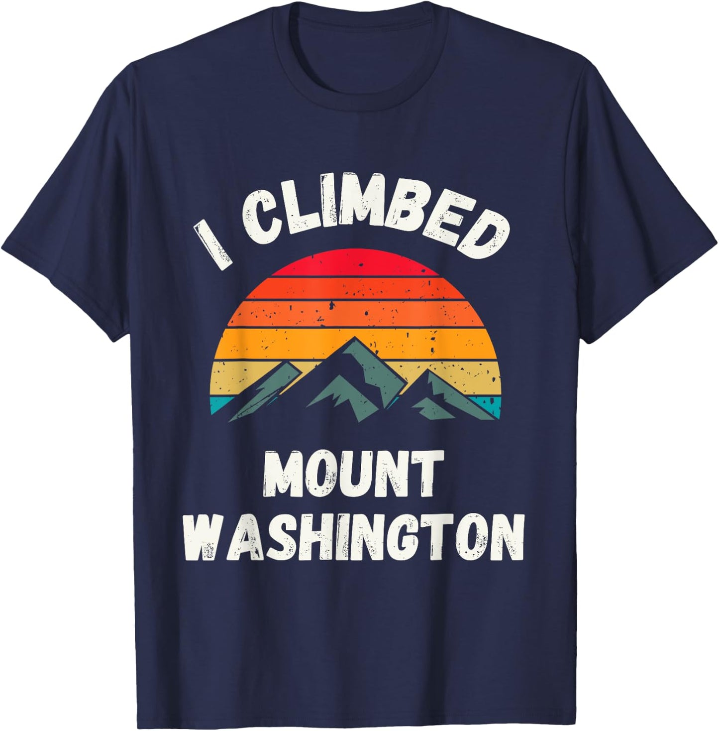 I Climbed Mount Washington -- Summit Club Hike USA Hiking T-Shirt - T-Shirt | Navy