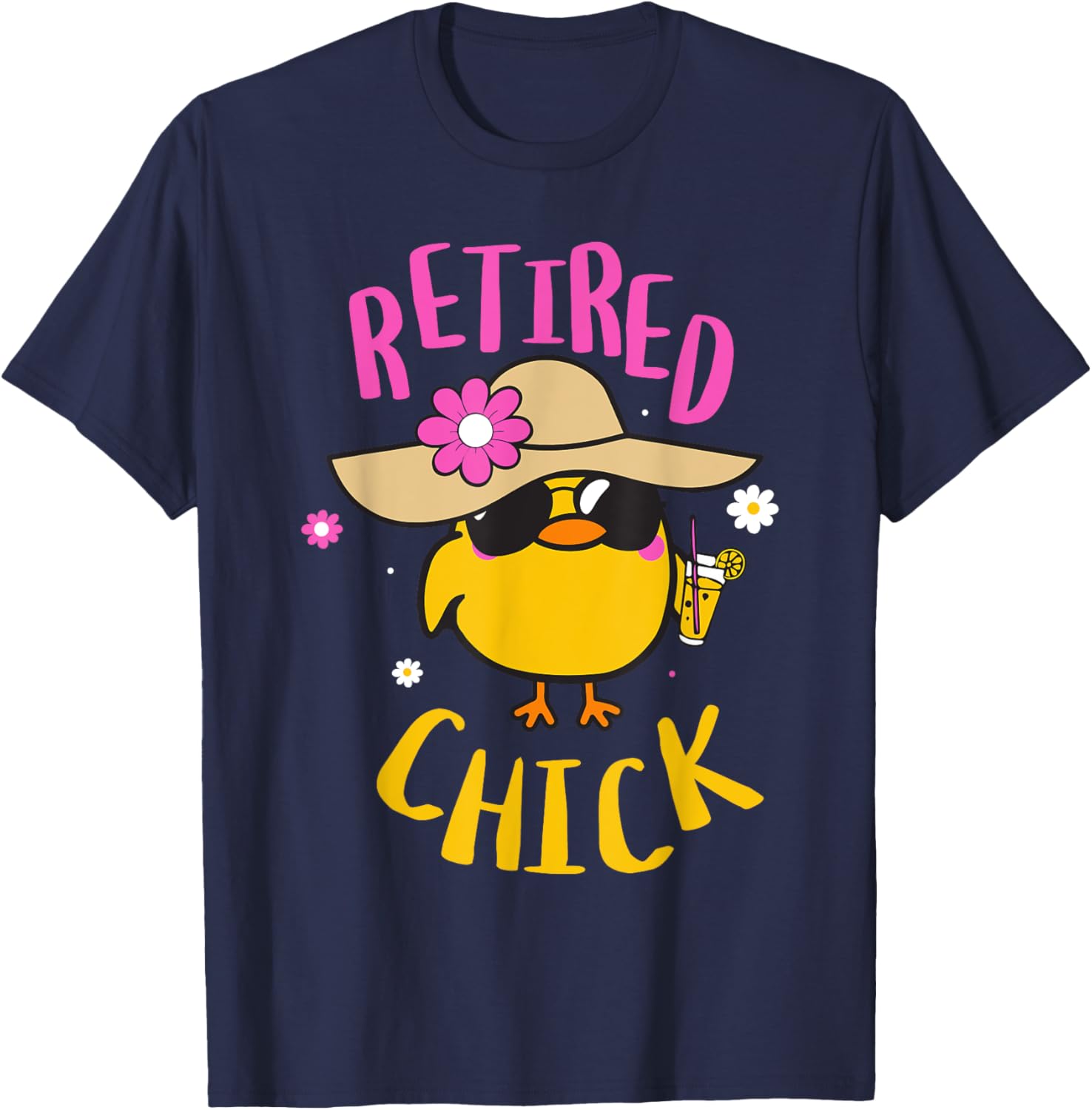 Retired Chick Pension Vacation Pensioner Retirement Chicken T-Shirt - T-Shirt | Navy