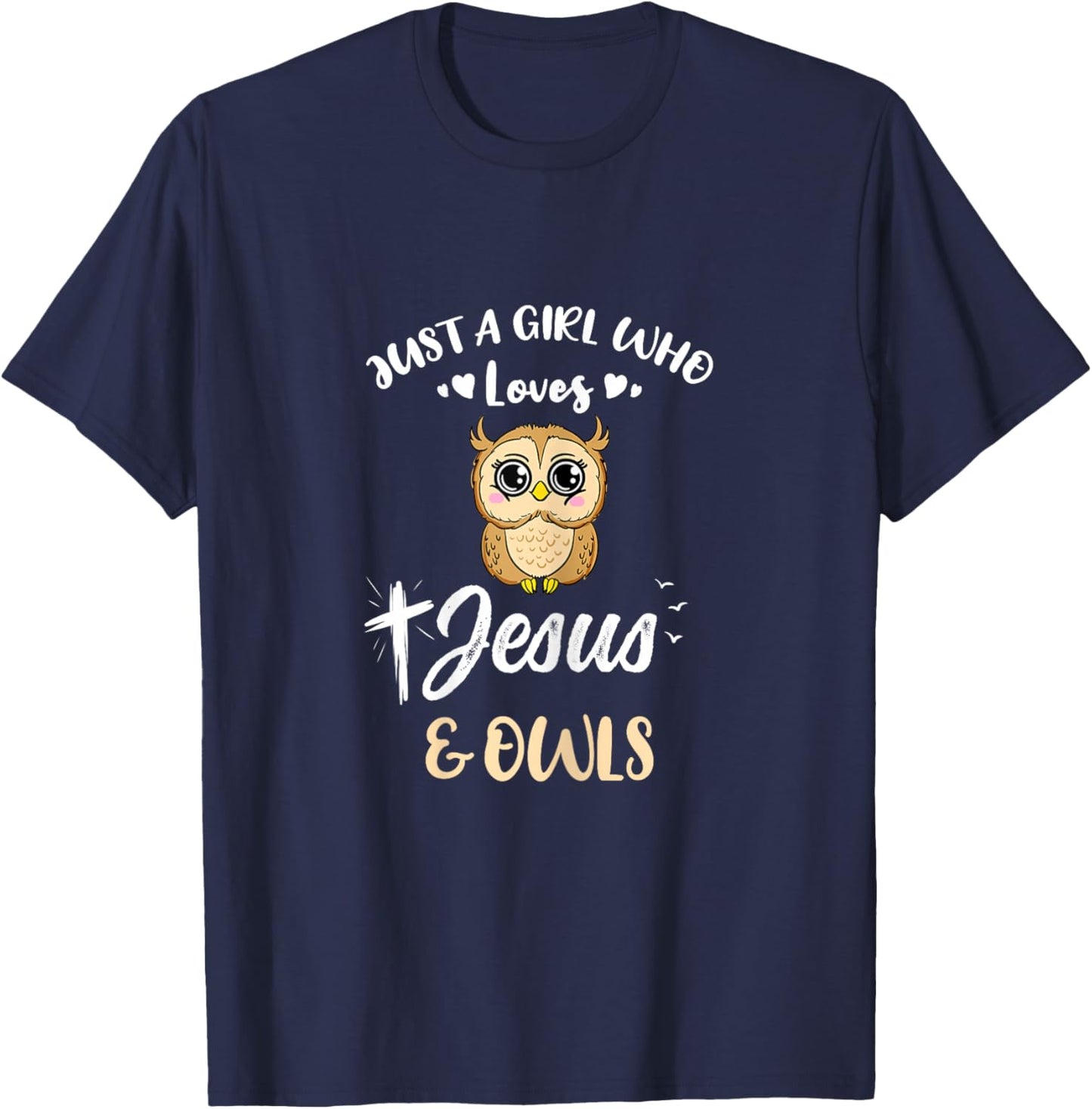 Just A Girl Who Loves Jesus And Owls T-Shirt - T-Shirt | Navy
