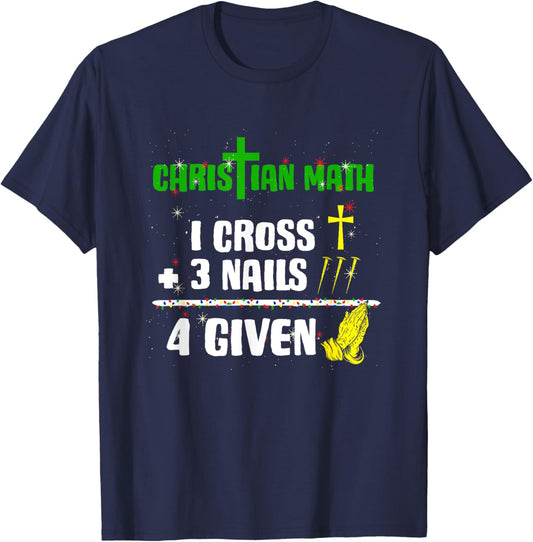 1 Cross 3 Nails 4 Given Christian Math Puns Christmas Jesus T-Shirt - T-Shirt | Navy