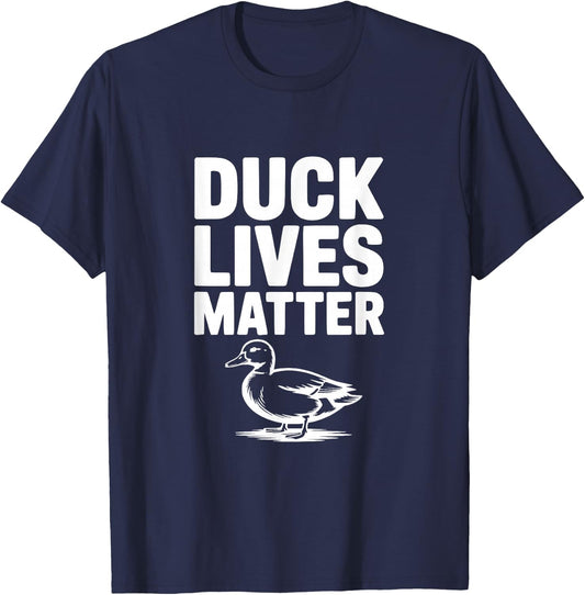 Duck Lives Matter Funny Quack Activism Statement T-Shirt - T-Shirt | Navy