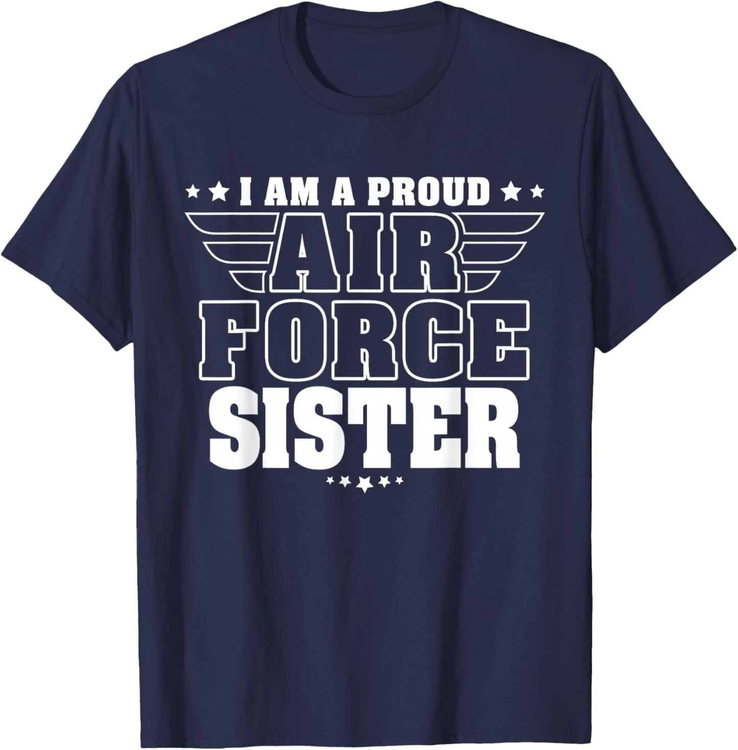 Proud Air Force Sister Patriotic Pride Military Sibling T-Shirt - T-Shirt | Navy