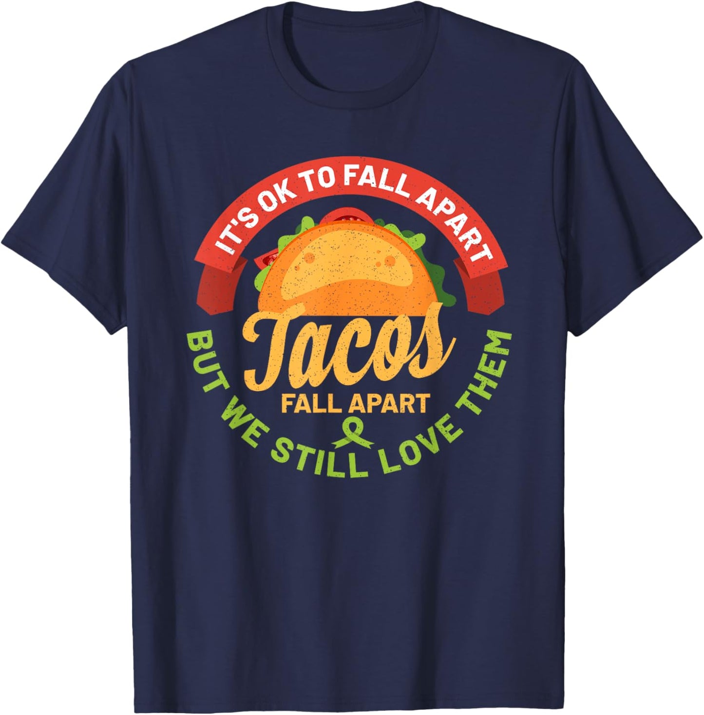 Mental Health Awareness Month Funny Tacos Fall Apart Be Kind T-Shirt - T-Shirt | Navy