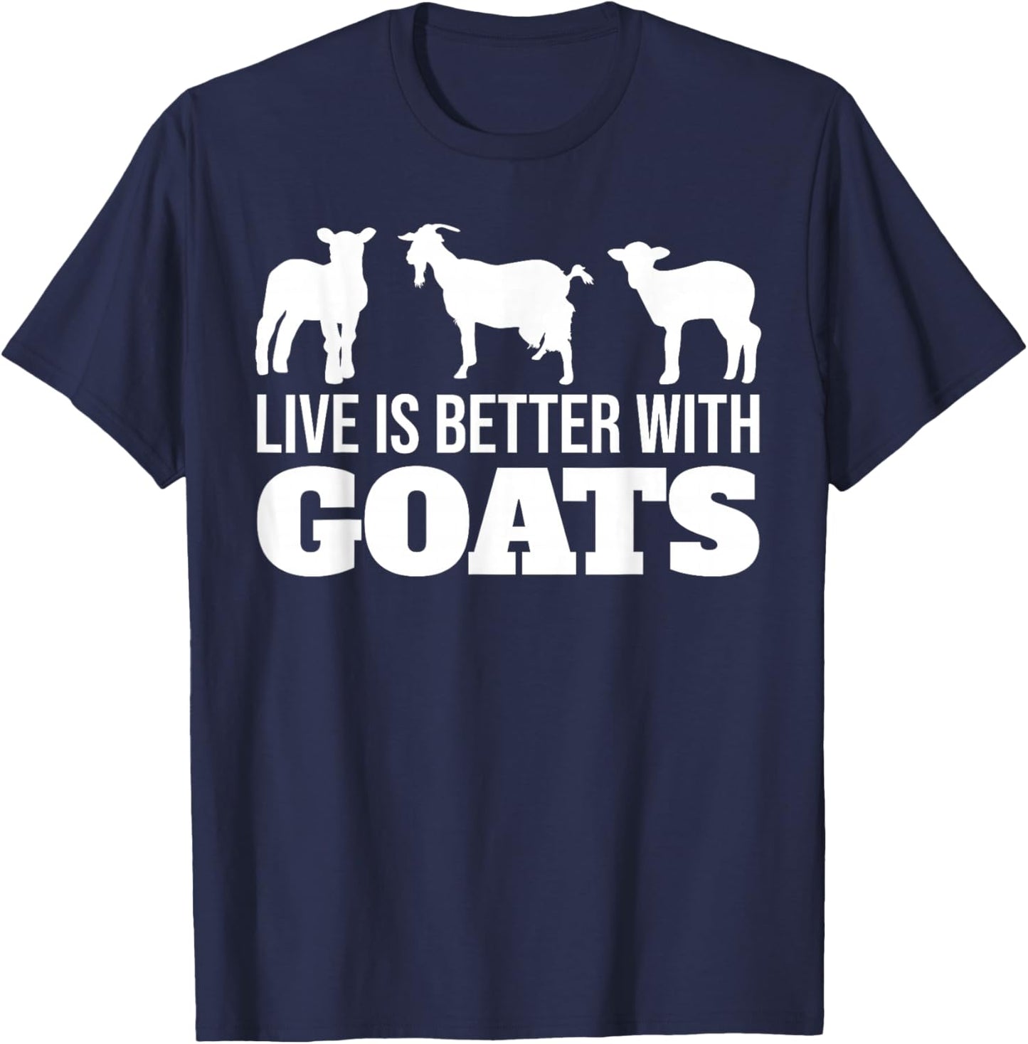 Life is Better with Goats T-Shirt - T-Shirt | Navy