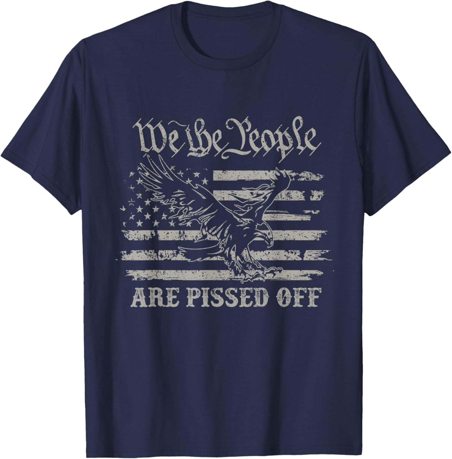 American Flag Bald Eagle We The People Are Pissed Off T-Shirt - T-Shirt | Navy
