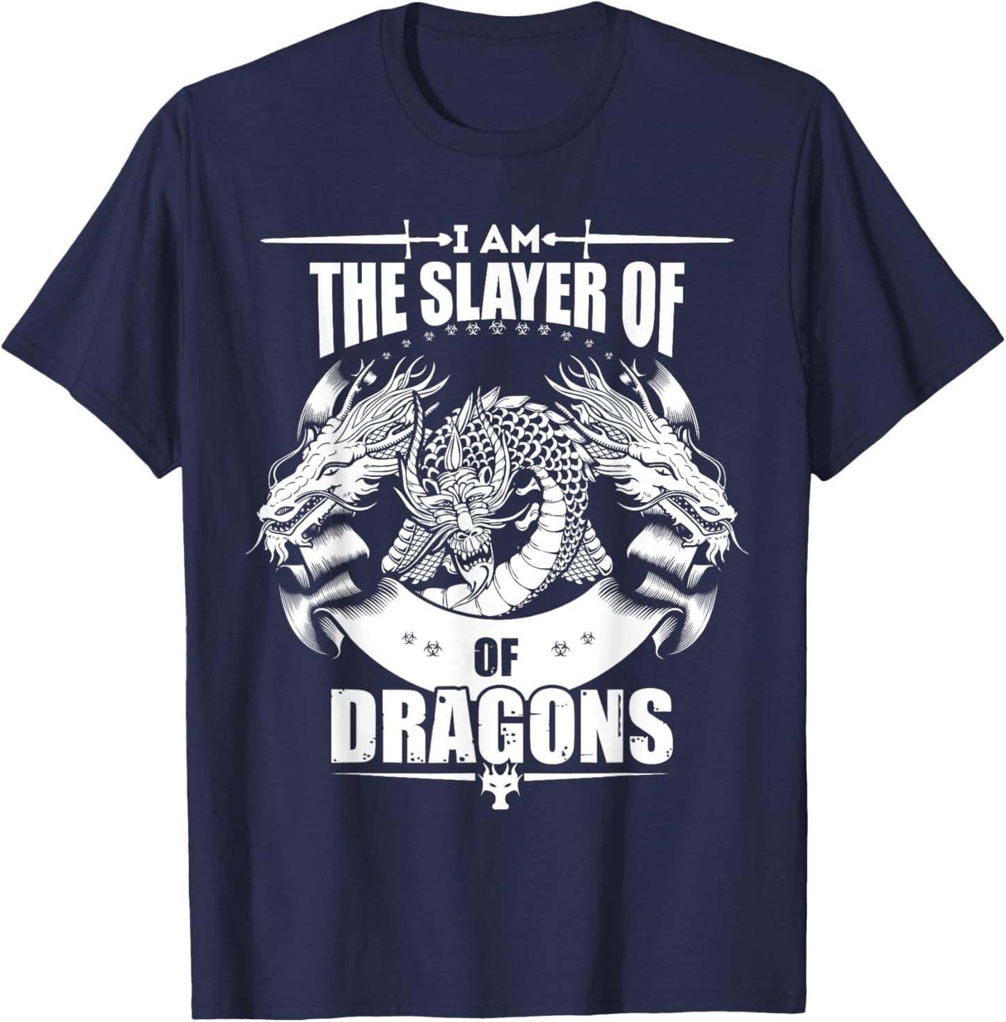 I Am The Slayer of Dragons Fantasy Medieval Hero T-Shirt - T-Shirt | Navy