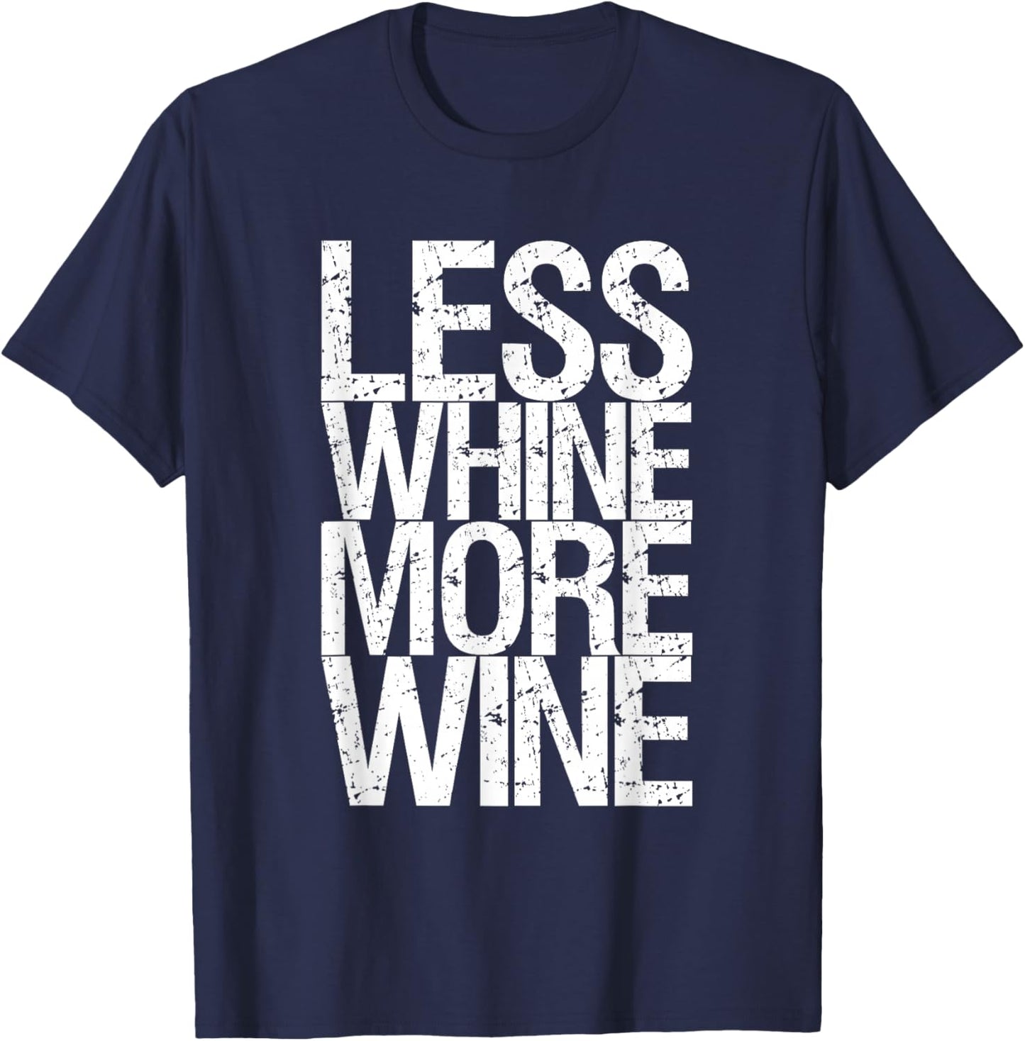 Less Whine More Wine T-Shirt - T-Shirt | Navy