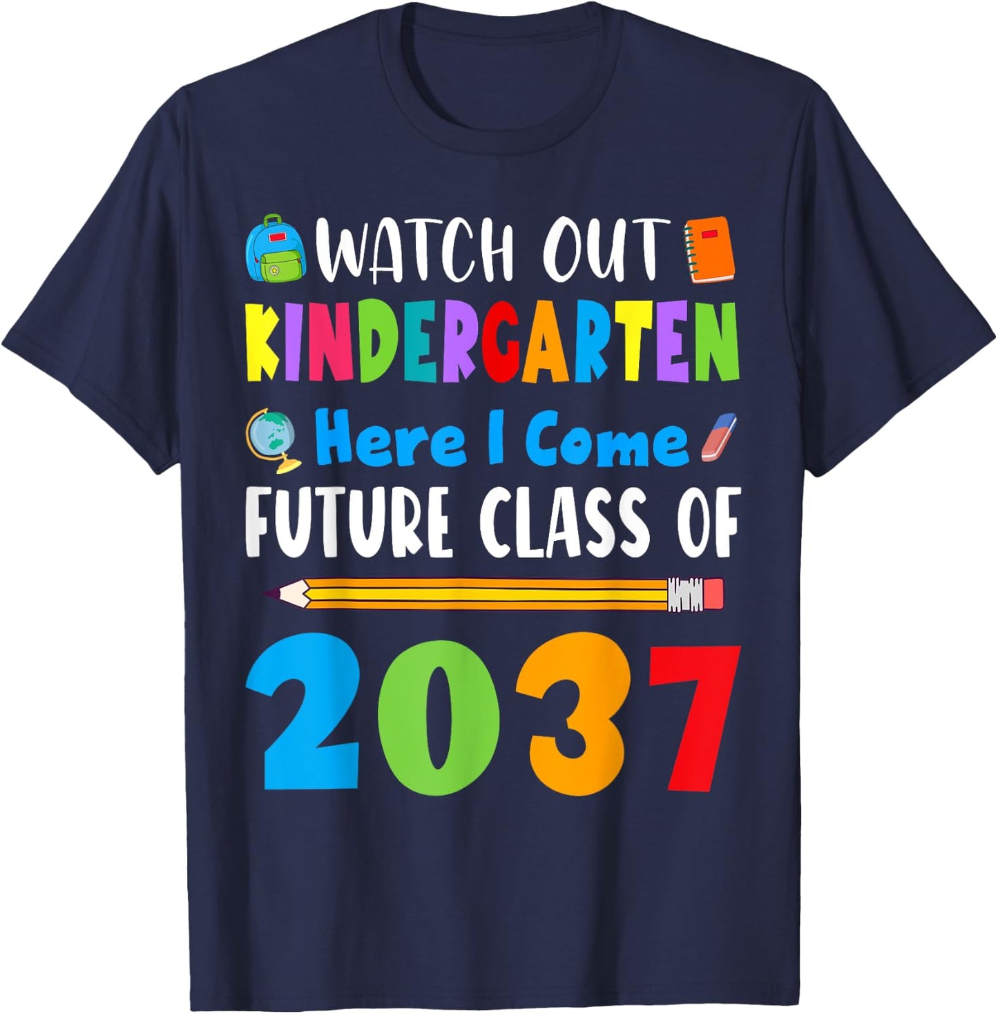 Watch Out Kindergarten Here I Come Future Class Of 2037 Kids T-Shirt - T-Shirt | Navy