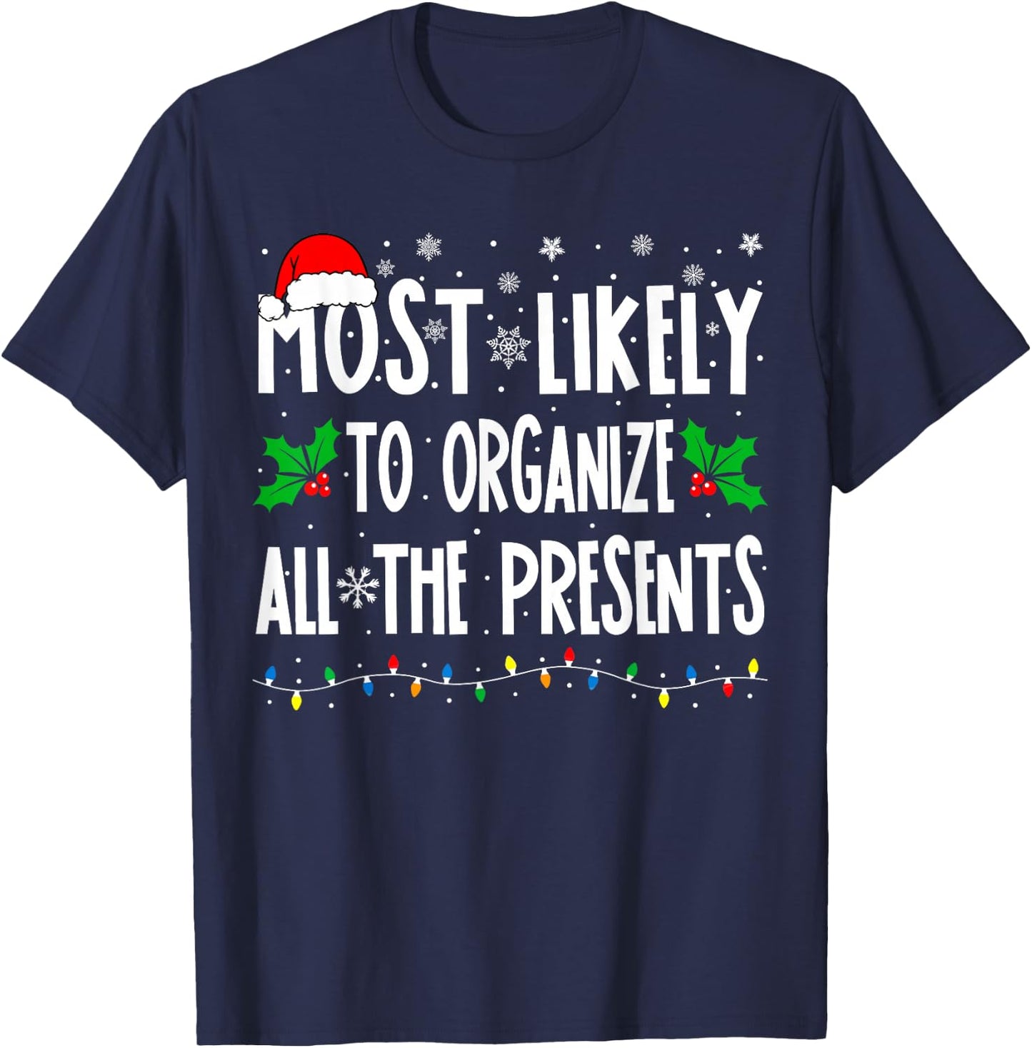 Most Likely To Organize All The Presents Family Christmas T-Shirt - T-Shirt | Navy