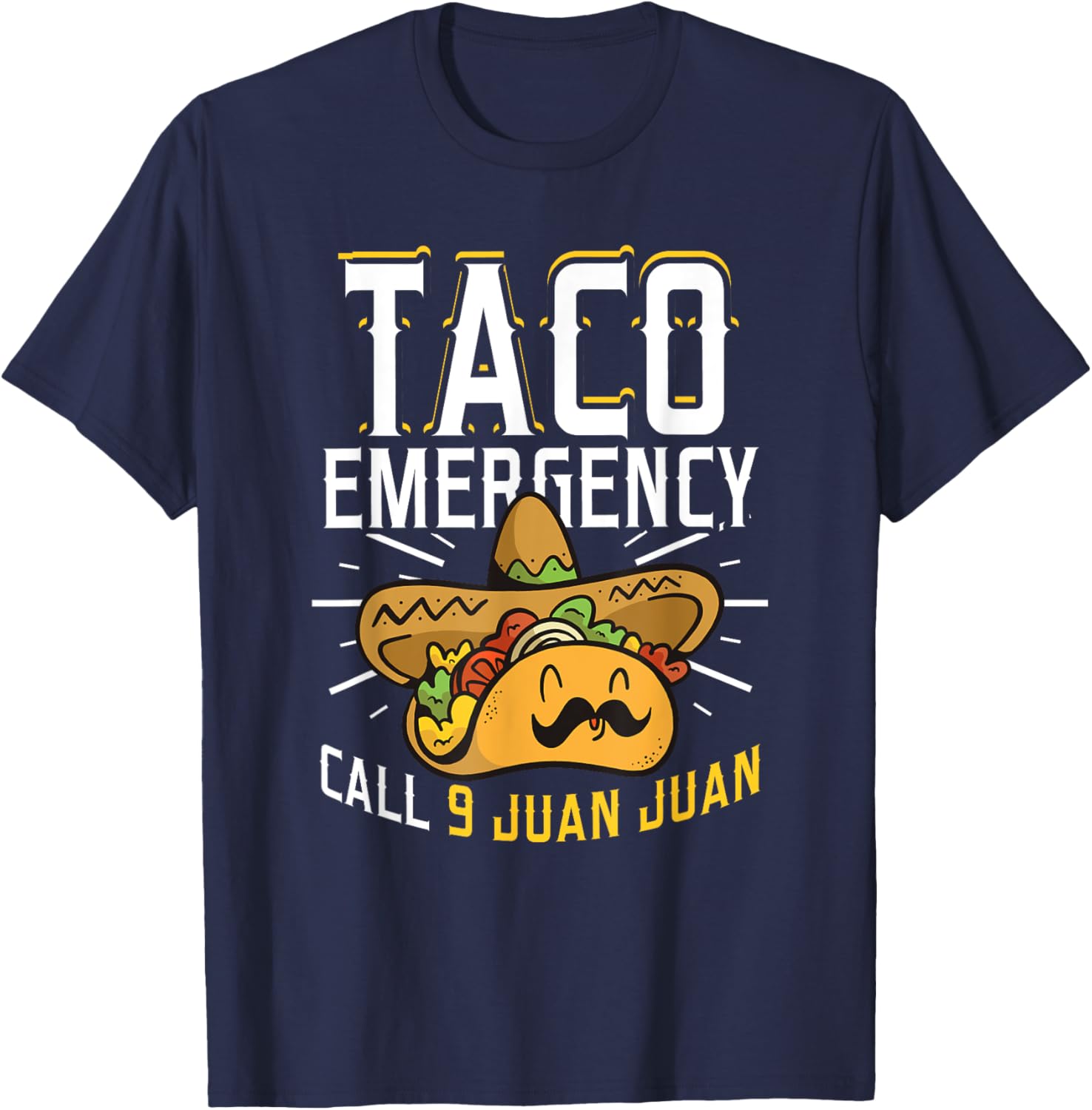 Taco Emergency Call 9 Juan Juan Funny Cinco De Mayo T-Shirt - T-Shirt | Navy