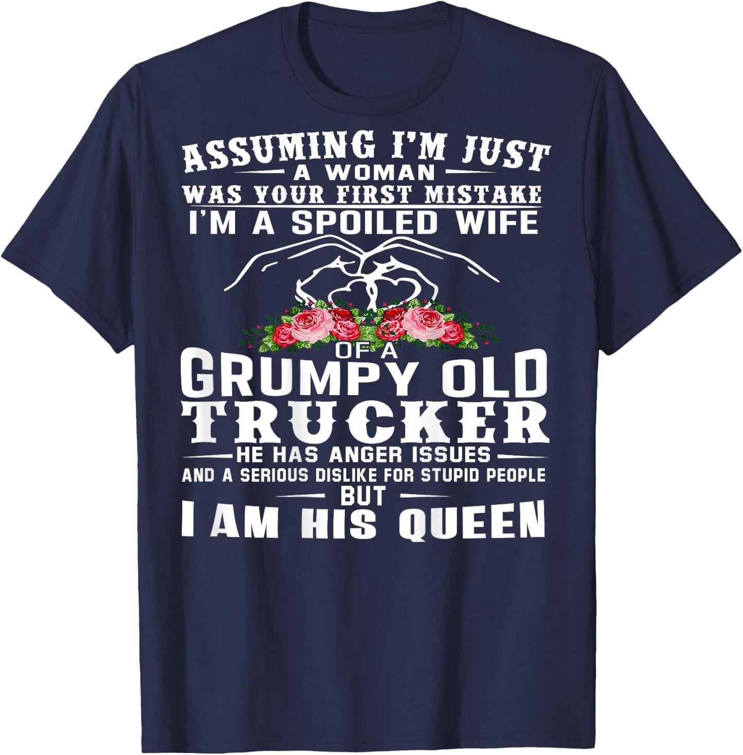 I'm A Spoiled Wife Of A Grumpy Old Trucker (on back) T-Shirt - T-Shirt | Navy